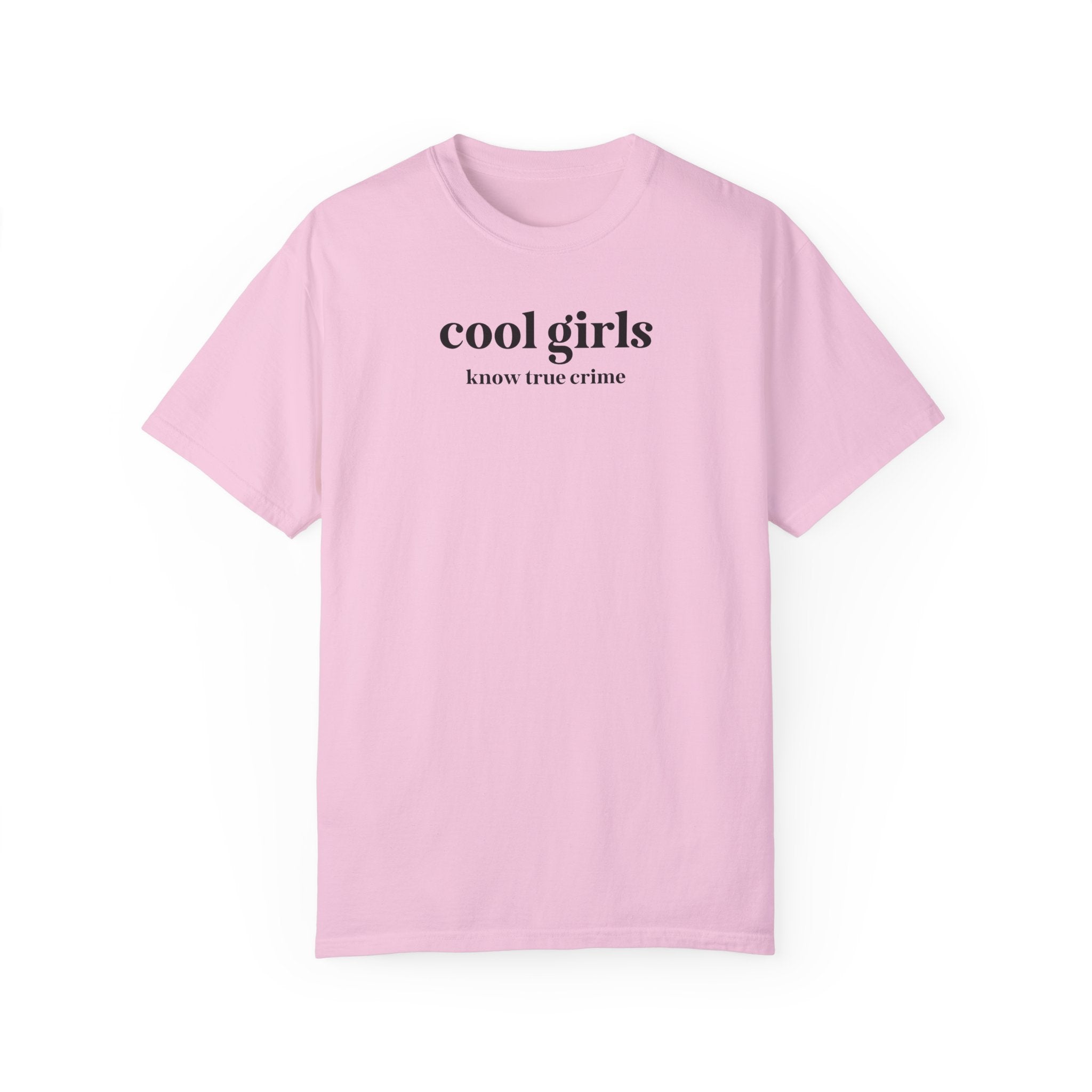 True Crime History Tee Shirt: Cool Girls Know True Crime, Funny Saying Shirt for Sister or Friend Who Loves Spooky History or Documentaries - Opal and June