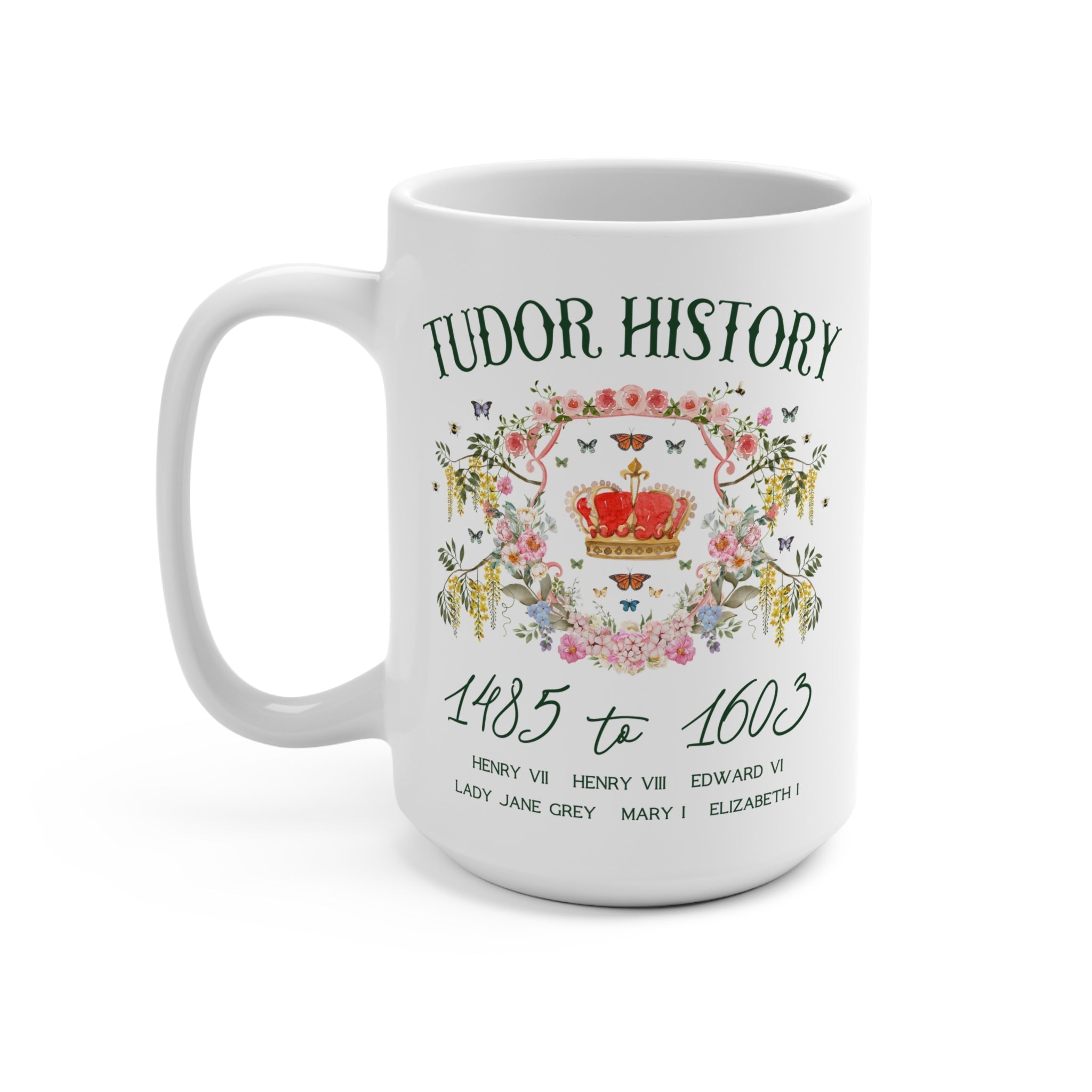 Tudor History Coffee Mug, Historian or History Buff Who Loves English History, Floral Whimsigoth History Gift, Henry VIII, Queen Elizabeth I - Opal and June