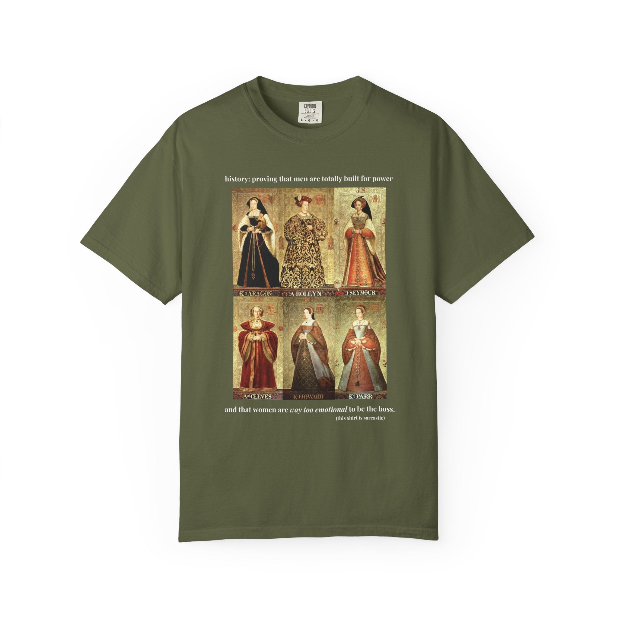 Tudor History Feminist Tee Shirt: Women Are Way Too Emotional To Be The Boss, Funny Sarcastic Royal History T-Shirt, 16th Century History - Opal and June
