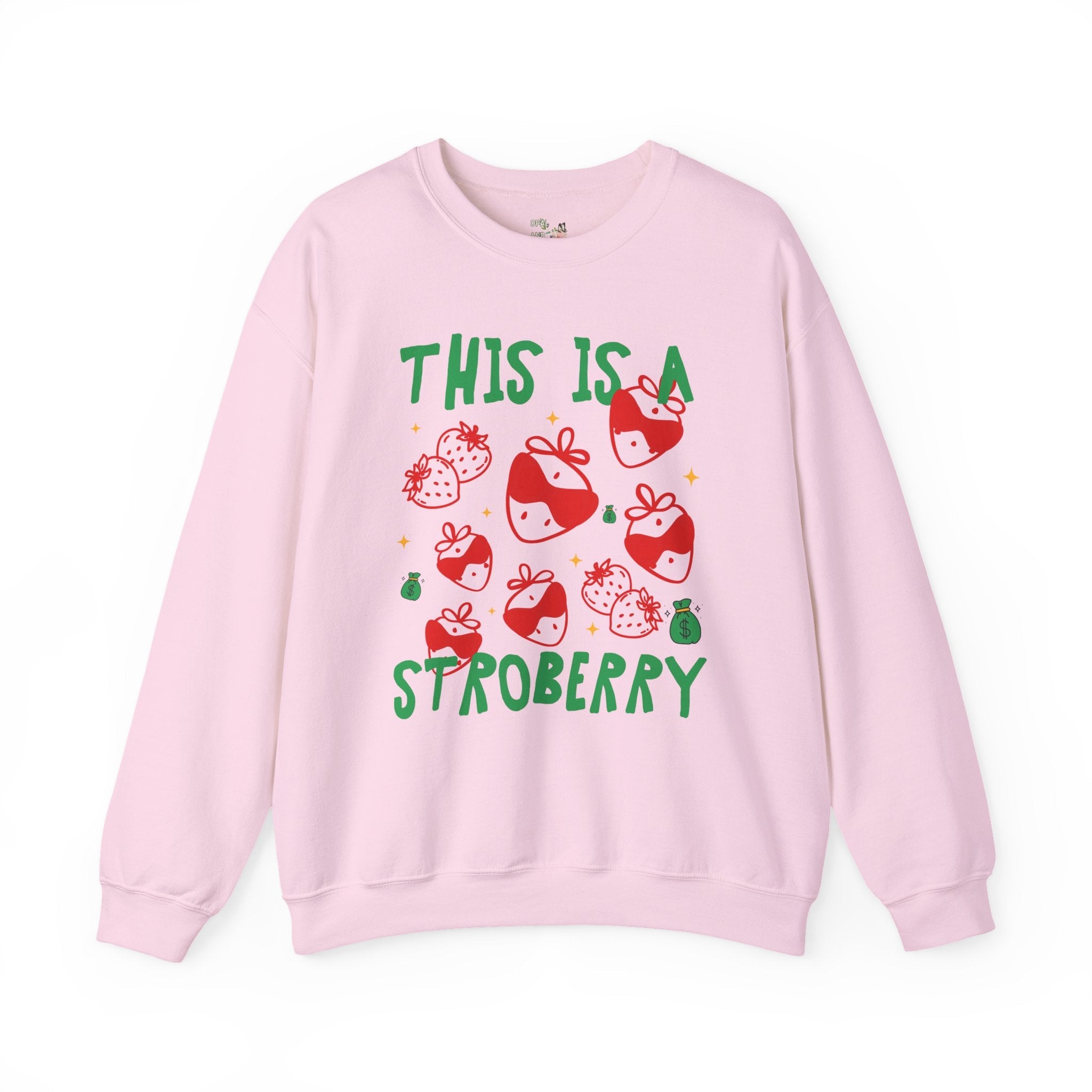 Unhinged Strawberry Sweatshirt: This is a Stroberry, Funny Saying Shirt for Gardener, Vegetarian Who Loves Strawberries, Silly and Cute Gift - Opal and June