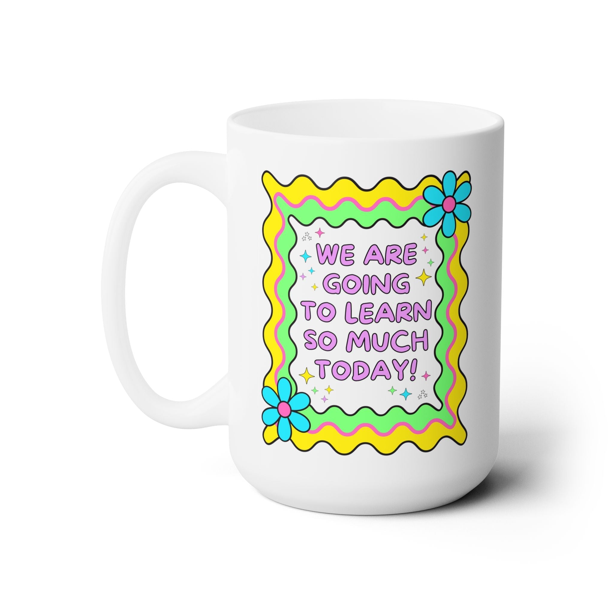 We Are Going To Learn So Much Today Coffee Mug: Colorful Maximalist 15 Oz Coffee Mug, Teacher Appreciation Gift, Education Major Graduation Gift - Opal and June