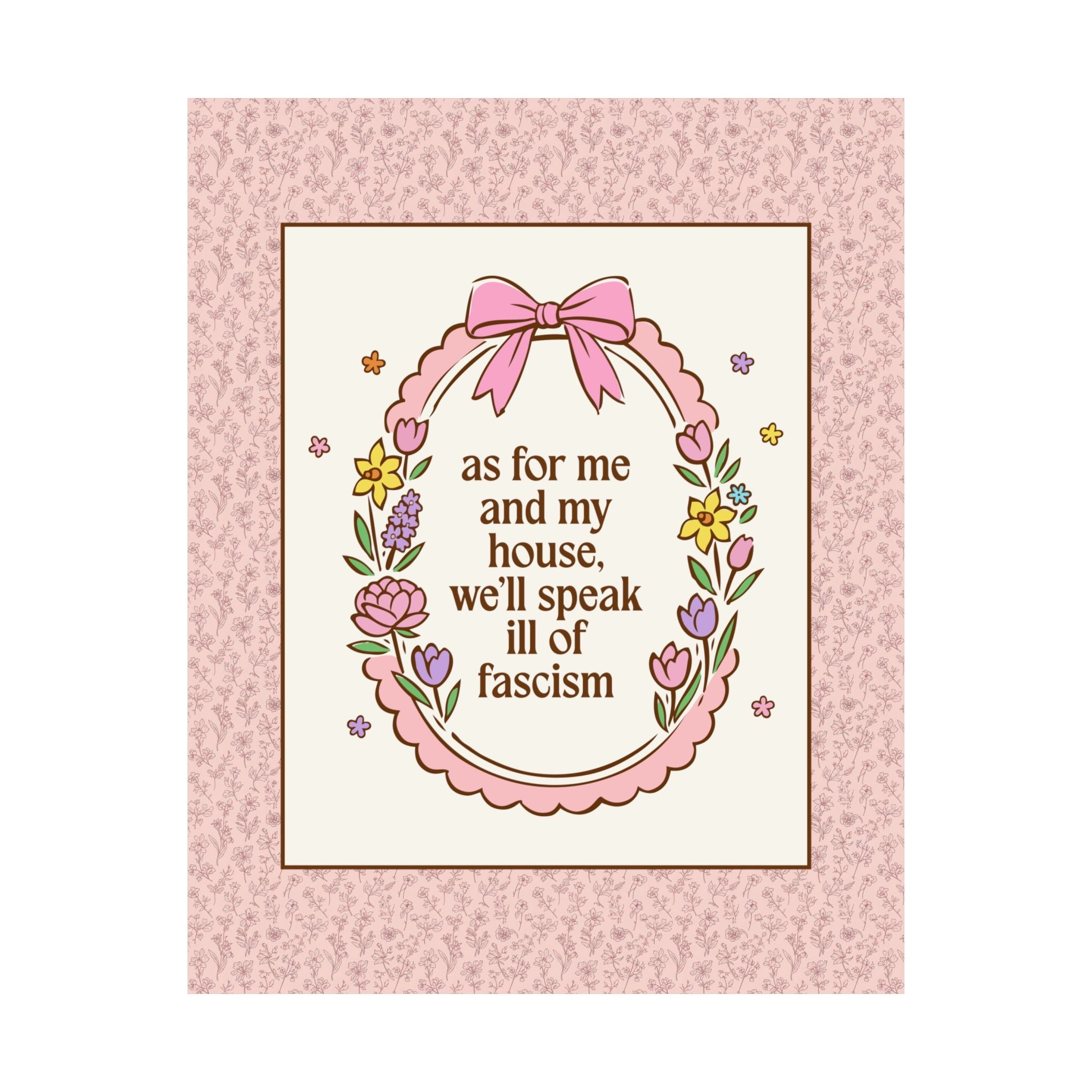 We'll Speak Ill of Fascism Poster Print: Cute Democratic Leftist Poster for Feminist, Floral Political Decor, Equal Rights - Opal and June