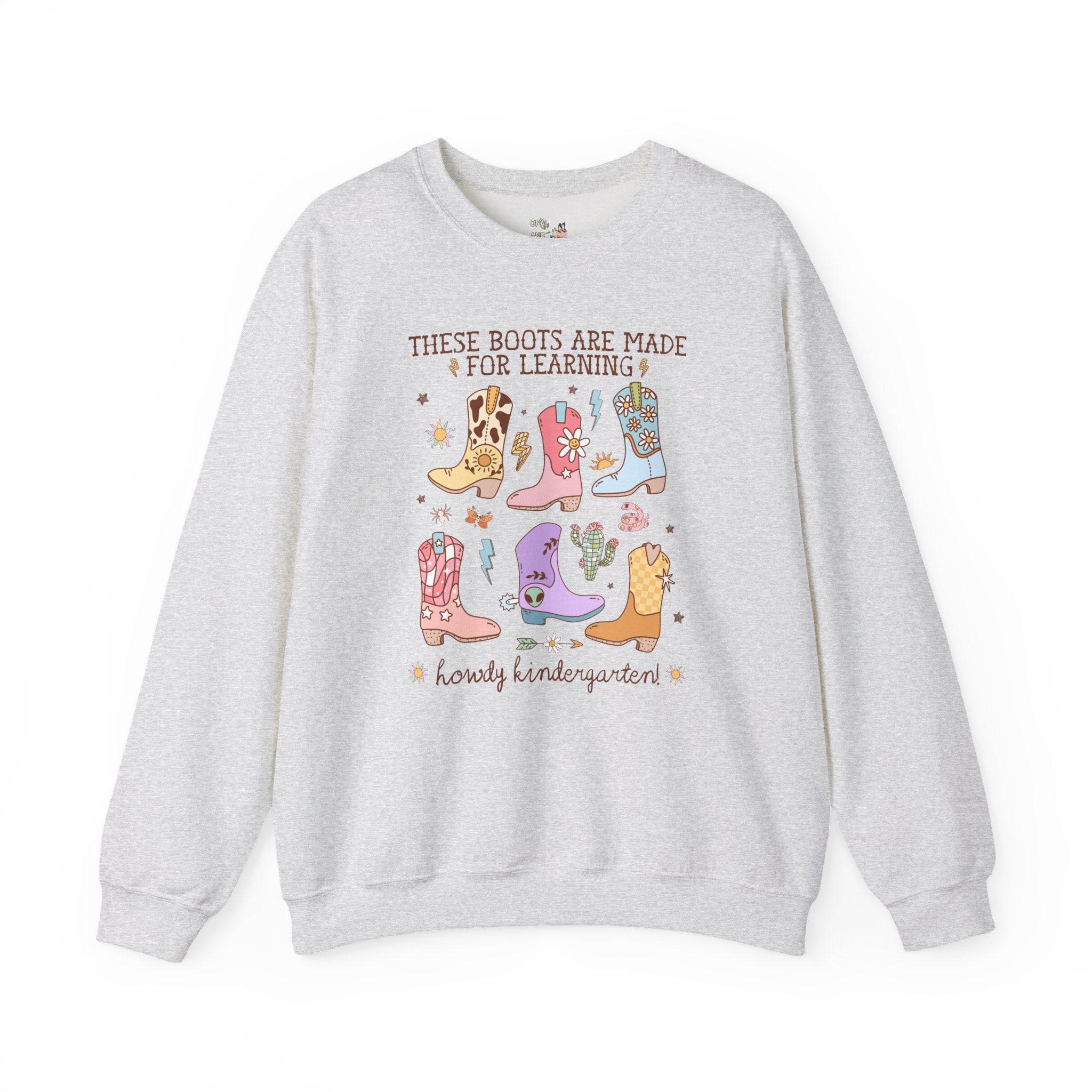 Western Kindergarten Teacher Sweatshirt for Back To School: These Boots Are Made for Learning, Funny Saying Kindergarten Crew or Team Shirt - Opal and June