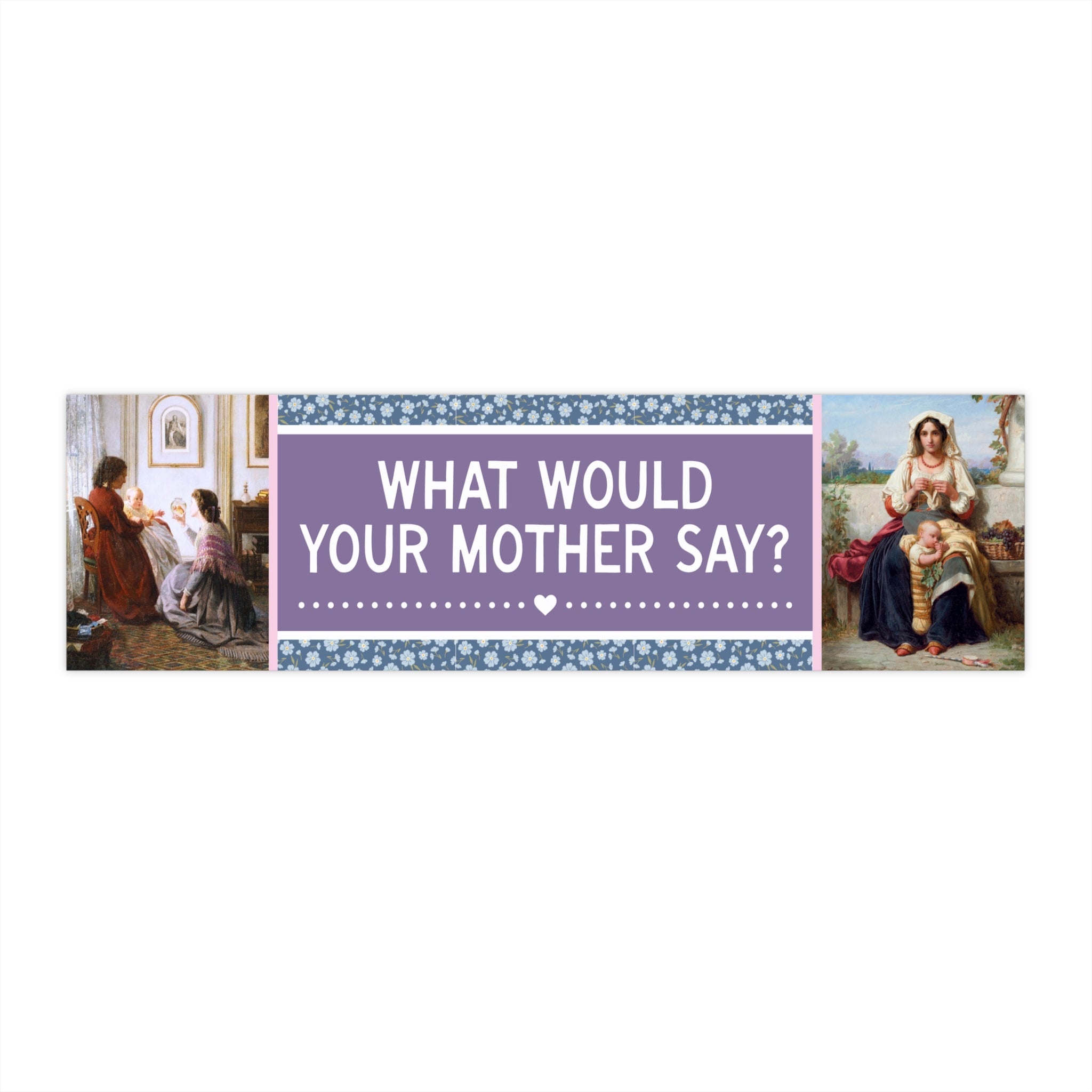 What Would Your Mother Say? - Opal and June