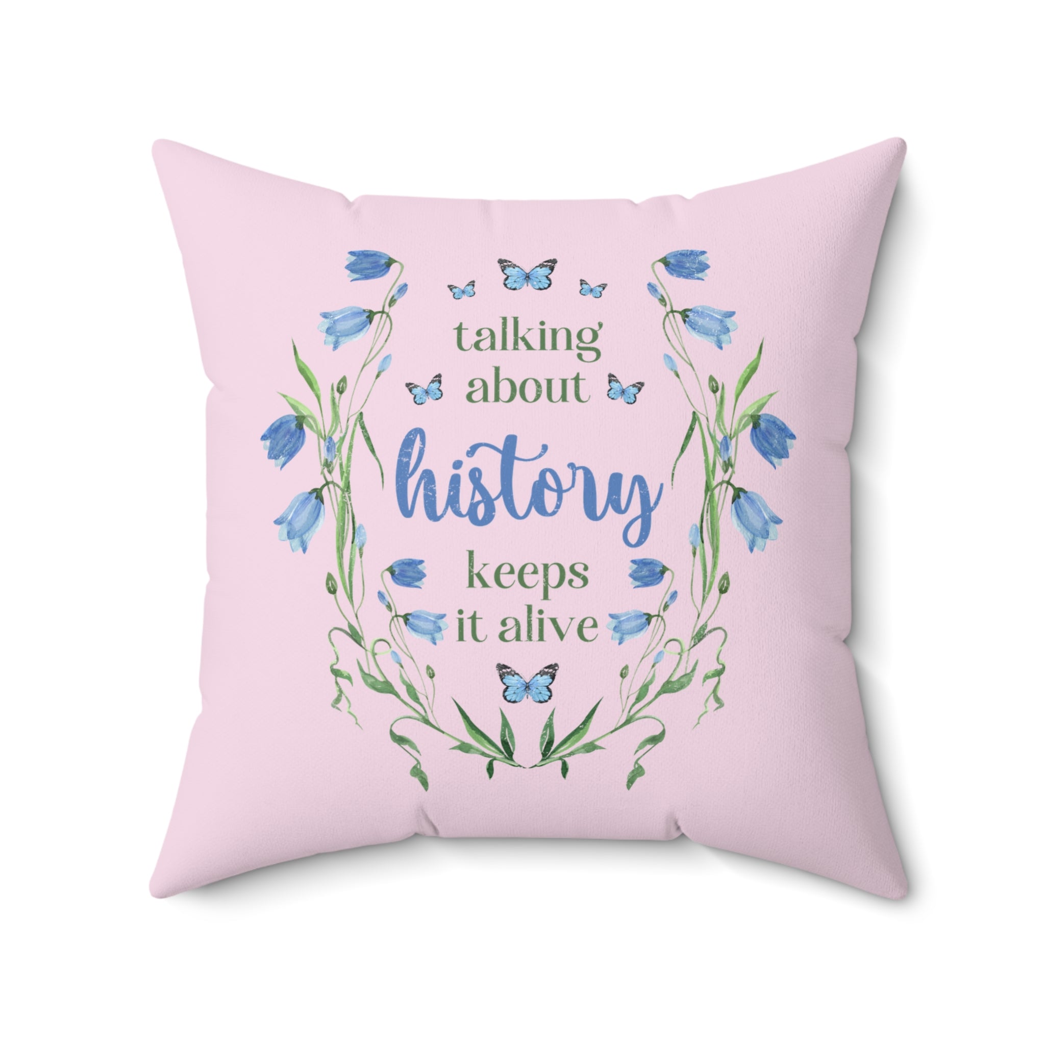 Whimsical History Pillow: Talk About History | Cottagecore Floral Decor, History Professor or History Major Graduation Gift, History Lover - Opal and June