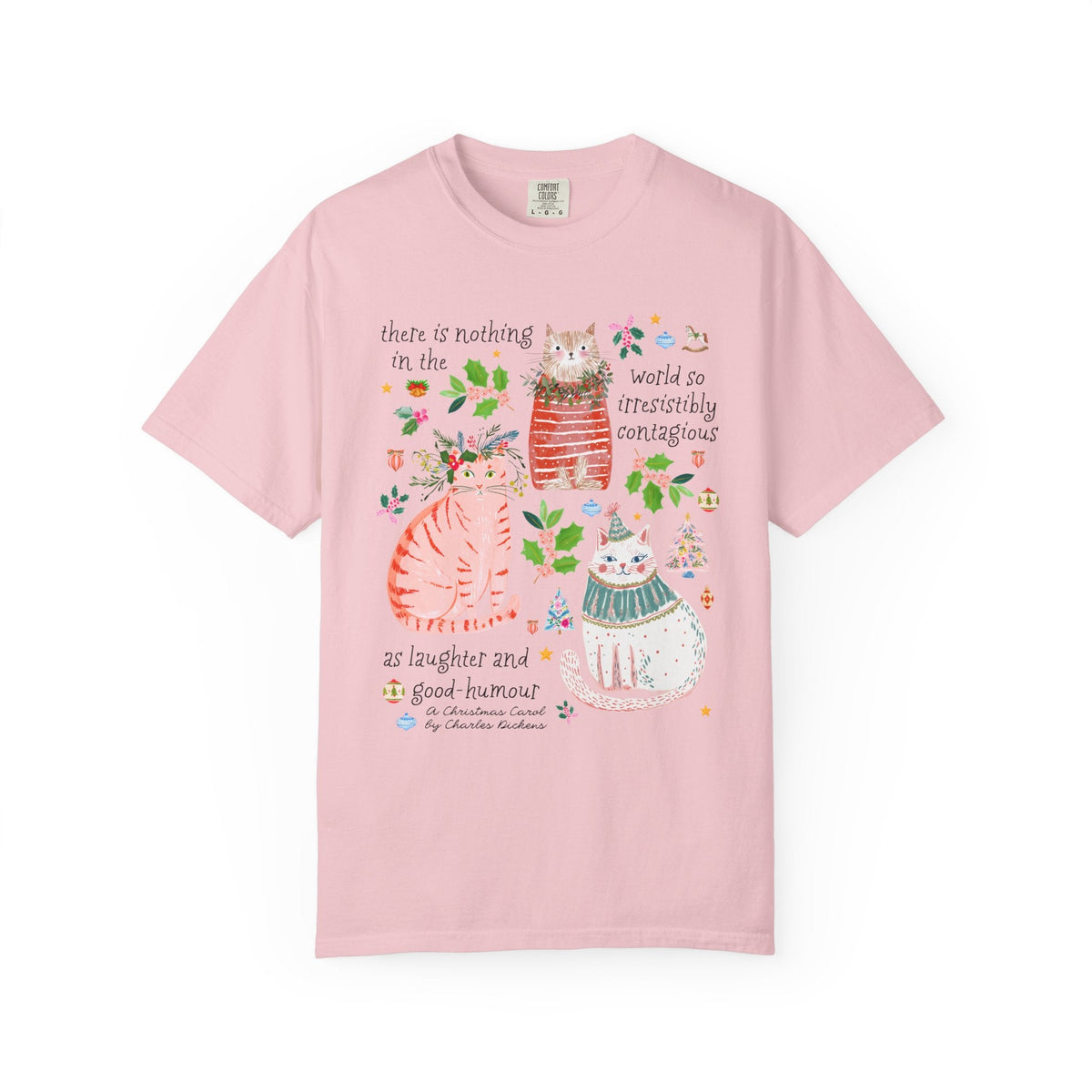 Whimsy Christmas Cat Lover Tee Shirt with Charles Dickens A Christmas Carol Quote: There is Nothing in the World So Irresistibly Contagious as Laugher and Good-Humour Tee Shirt - Opal and June