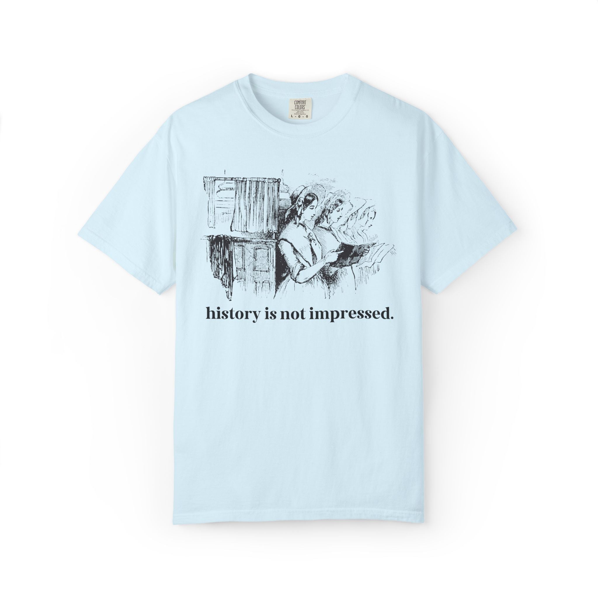 Women's History Tee Shirt for History Buff: History is Not Impressed, Subtle Democrat or Leftist Tee with Vintage Aesthetic, History Major - Opal and June