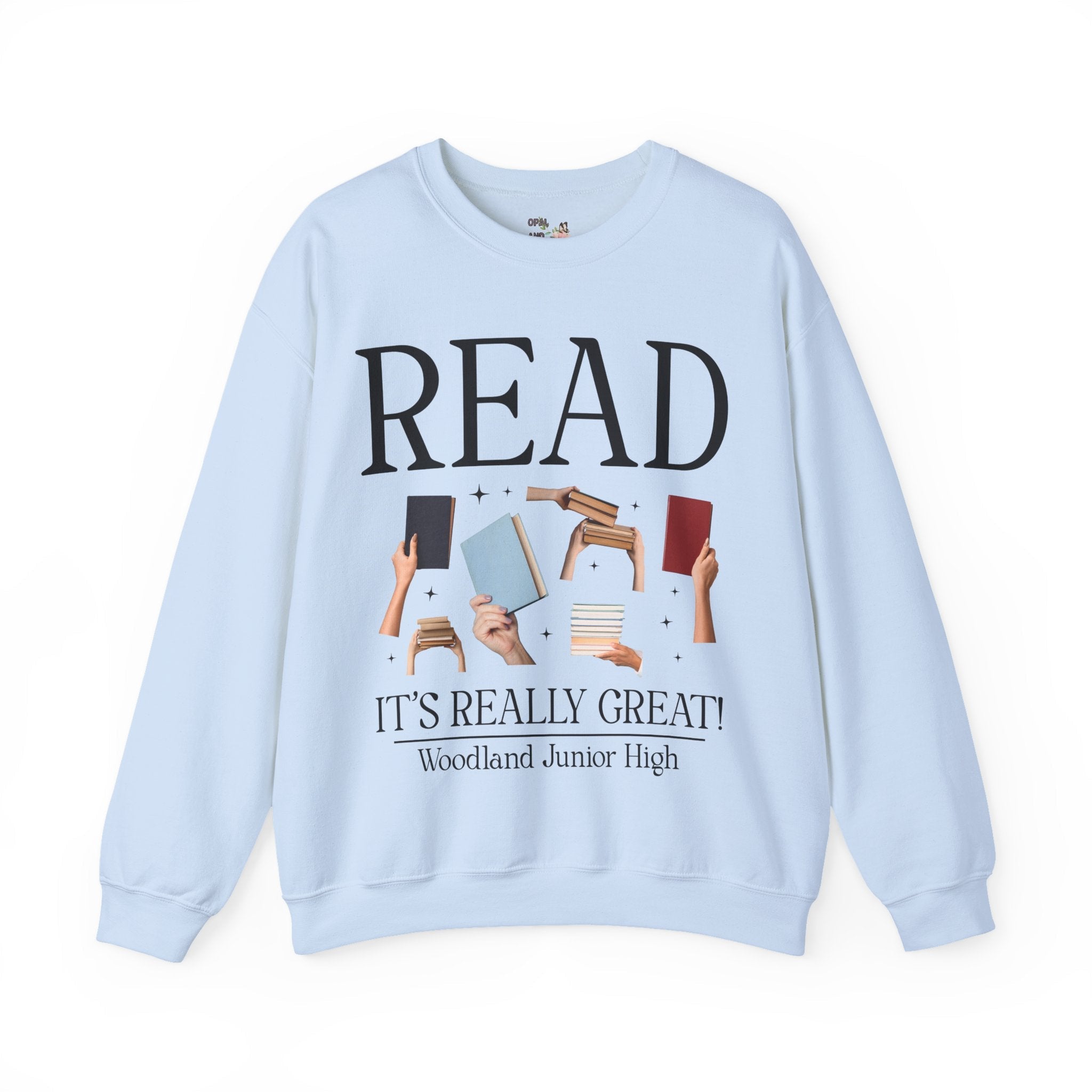 Woodland Junior High School Sweatshirt: Read! It's Really Great! | FPS + Opal and June Sweatshirt, Fayetteville Public Schools - Opal and June