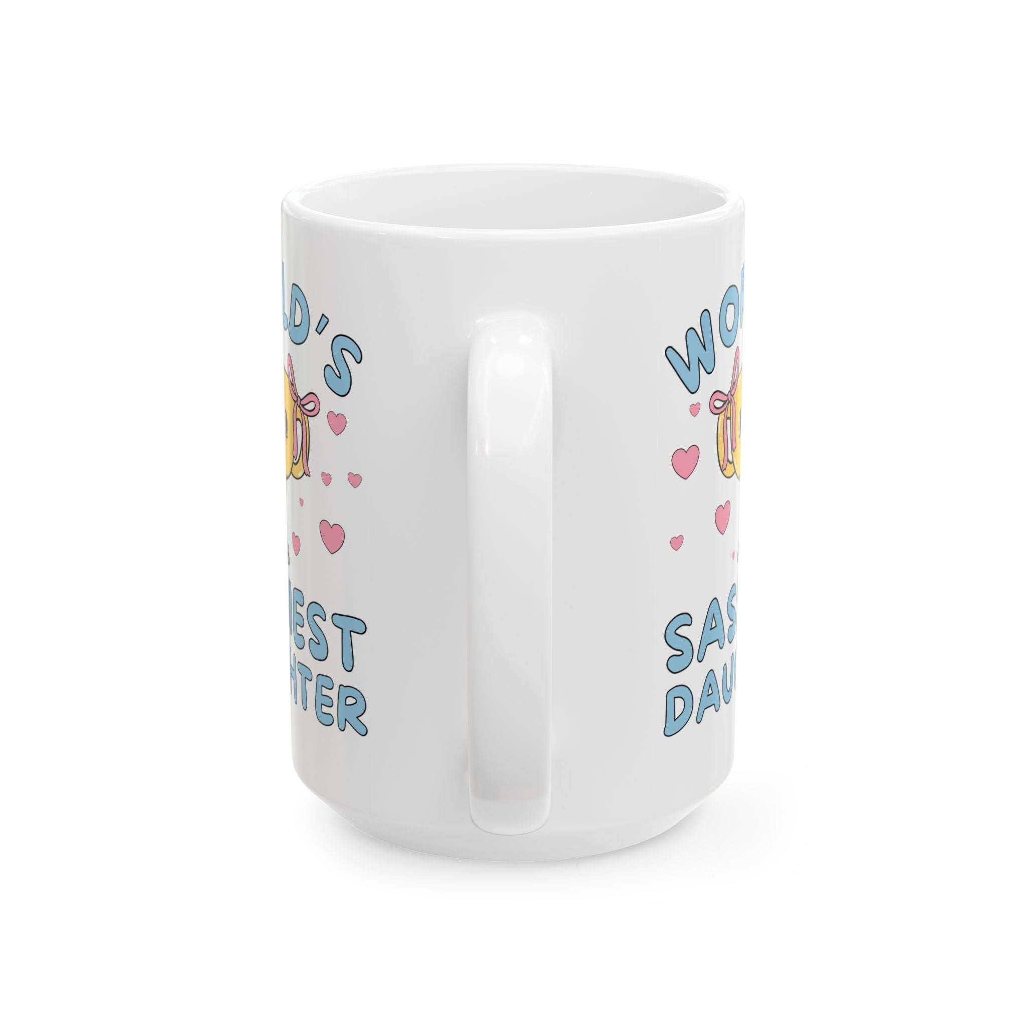 World's Sassiest Daughter Coffee Mug: Funny Valentine's Gift or Silly Birthday Present for Daughter, 15 Oz Coffee Mug with Hearts, Present from Mom or Dad - Opal and June