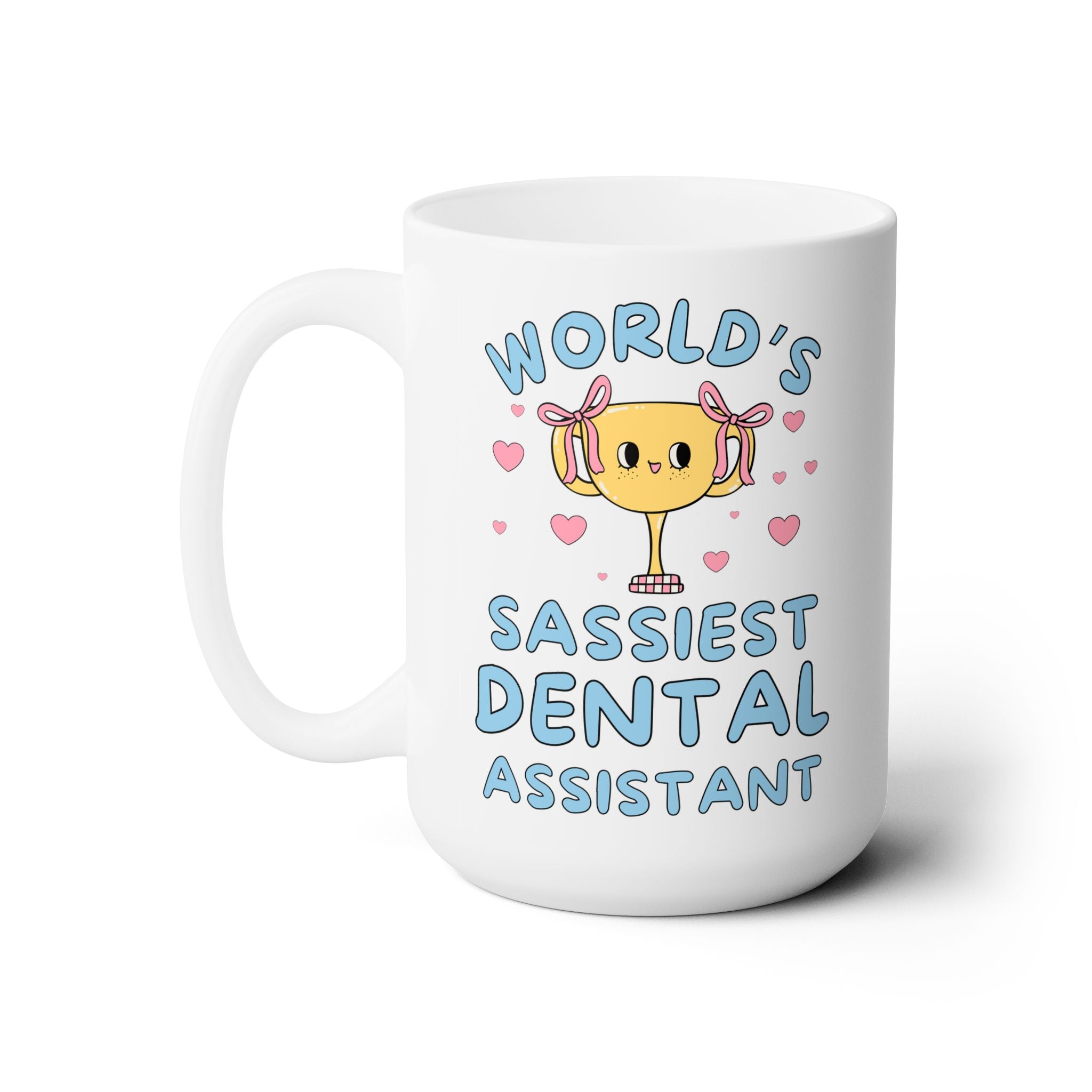 World's Sassiest Dental Assistant Coffee Mug - Opal and June