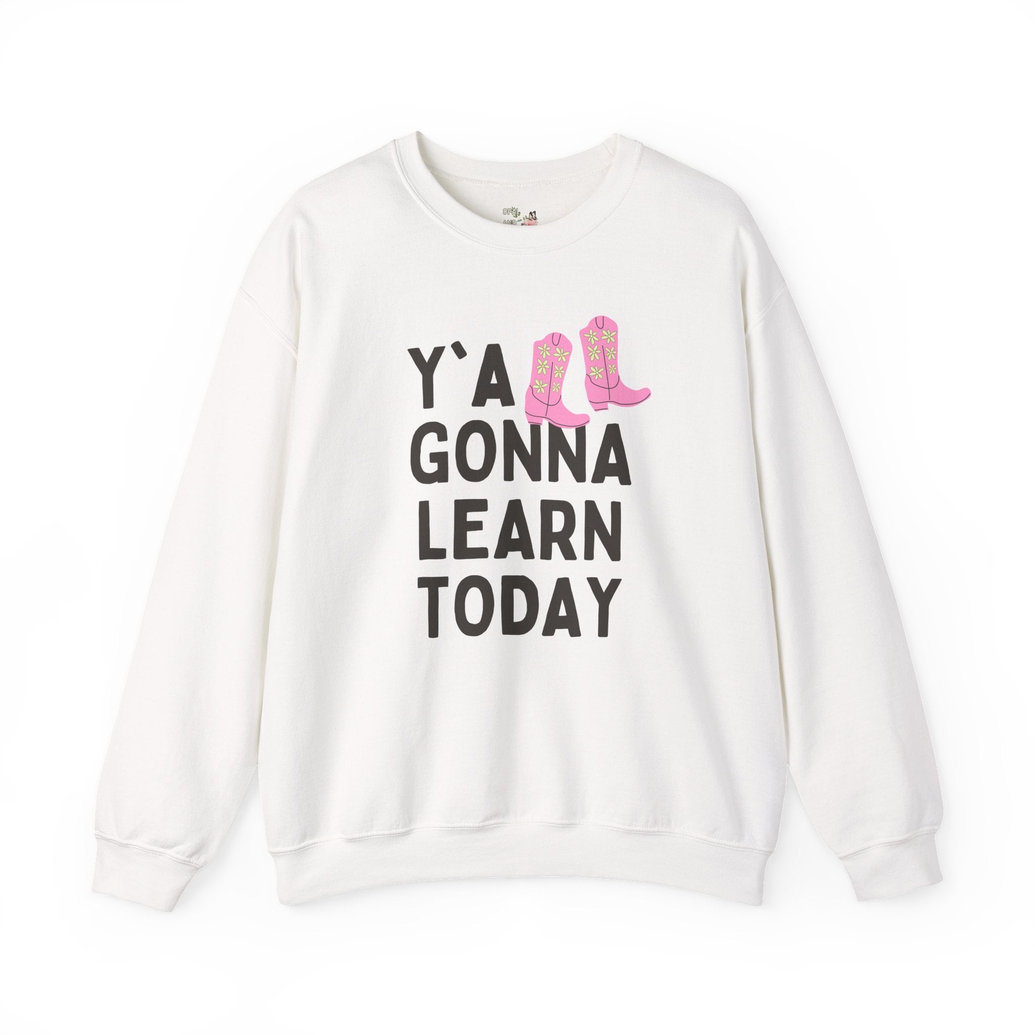 Y'all Gonna Learn Today Teacher Sweatshirt - Opal and June