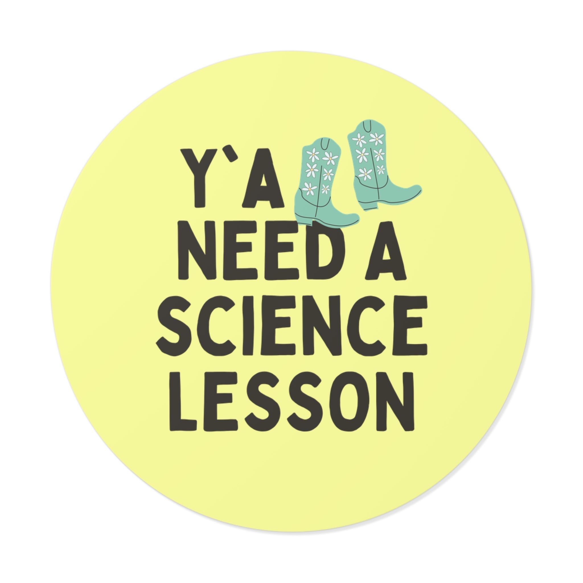 Y'all Need a Science Lesson Sticker - Opal and June