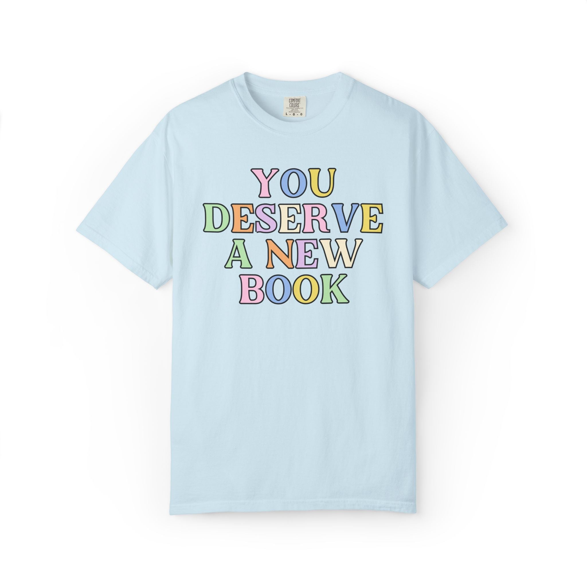 You Deserve a New Book: Cute Book Lover Tee Shirt for Romance Reader or Book Author, Funny Bookish Tee for Librarian or Friend Who Reads - Opal and June