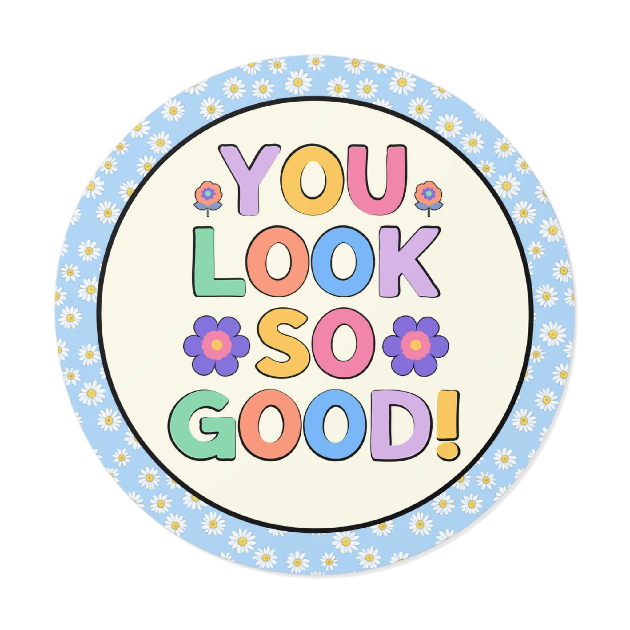 You Look So Good Sticker - Opal and June