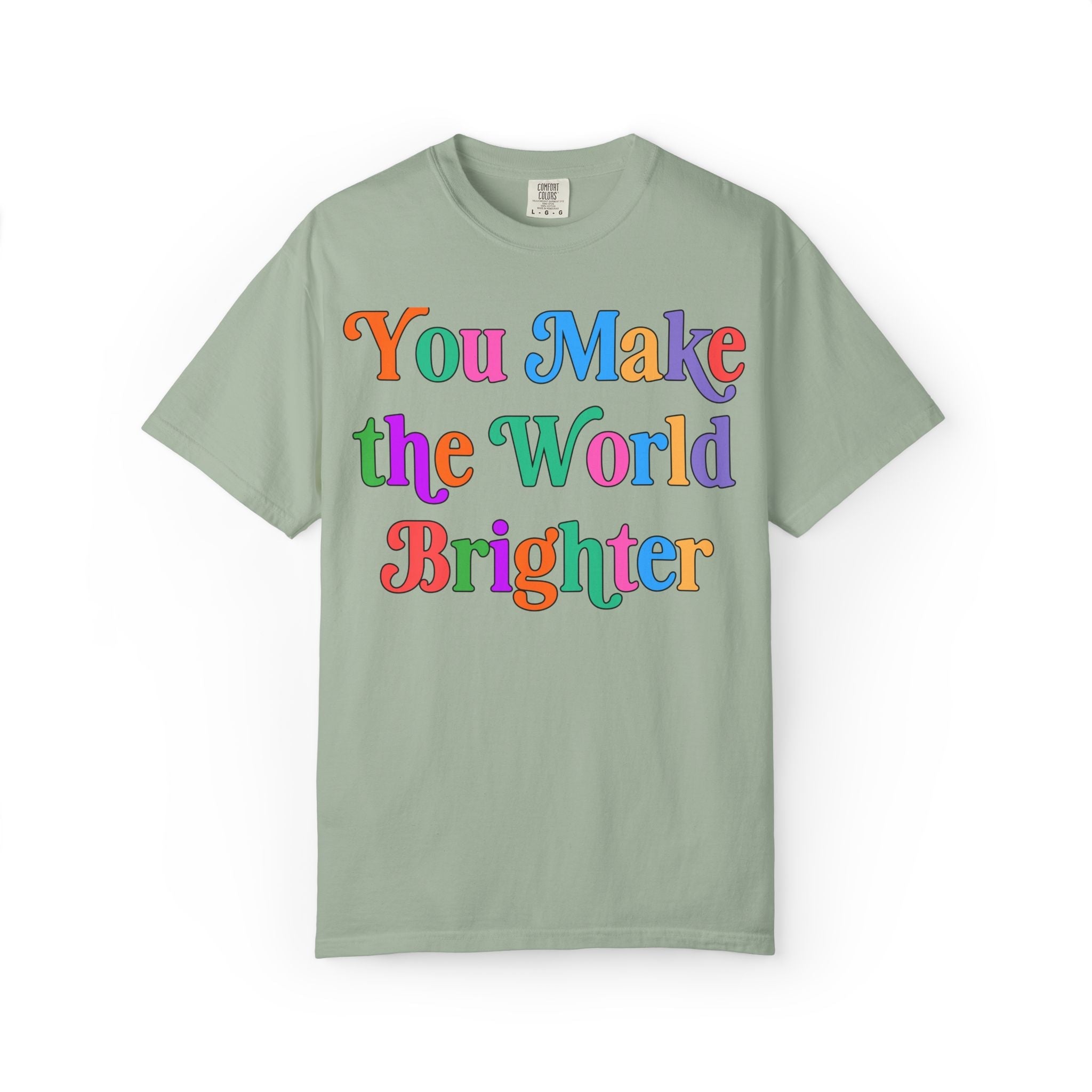 You Make the World Brighter: Colorful Whimsy Teacher Tee Shirt with Positive Affirmation, Nostalgic and Cute Uplifting Principal Tee - Opal and June