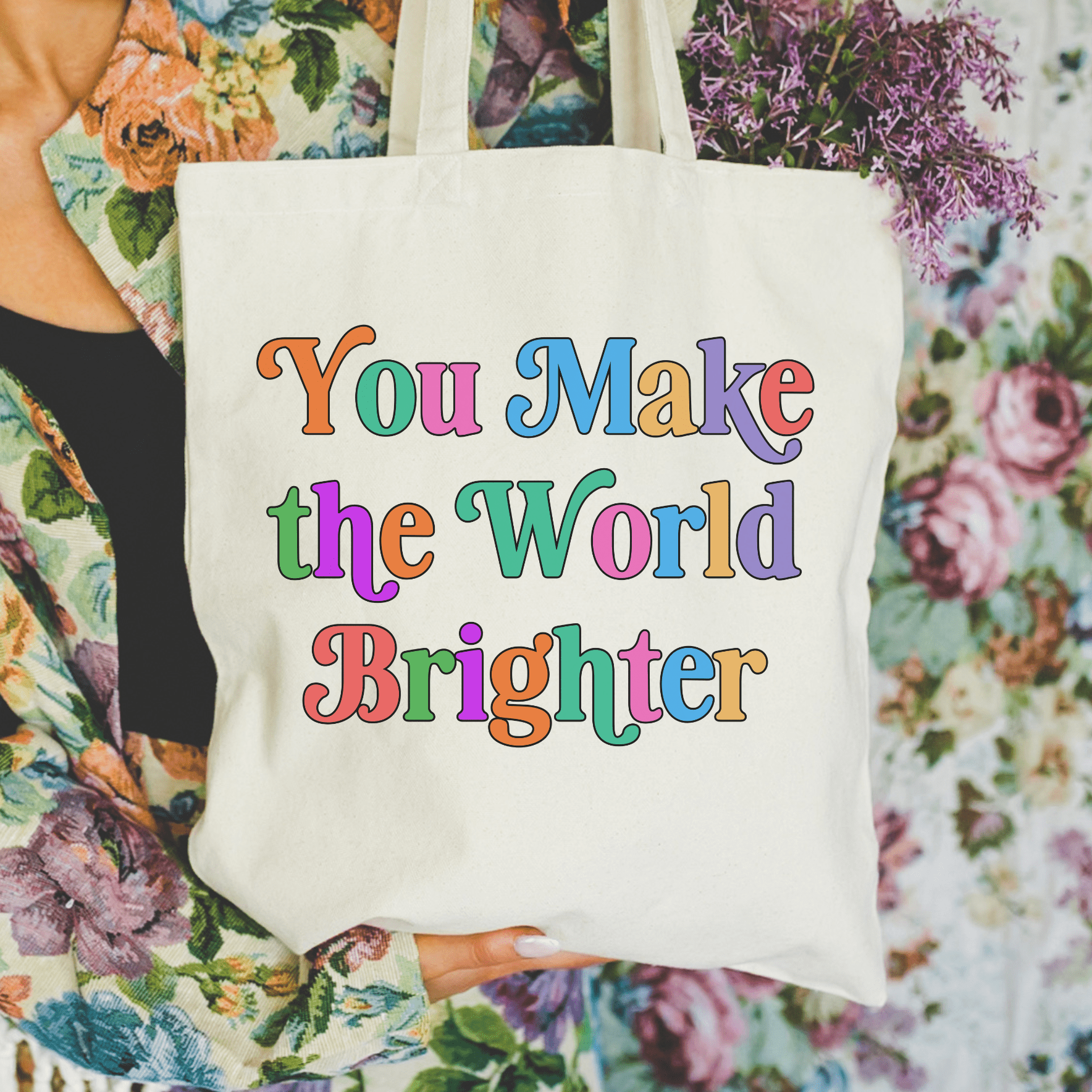 You Make the World Brighter Tote Bag - Opal and June