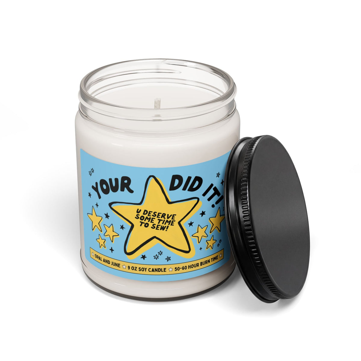 Your Did It! U Deserve Some Time To Sew! | Funny and Colorful 9 Oz Soy Candle for Friend or Mom Who Loves Sewing, Funny Sewing Lover or Sewist Gift - Opal and June
