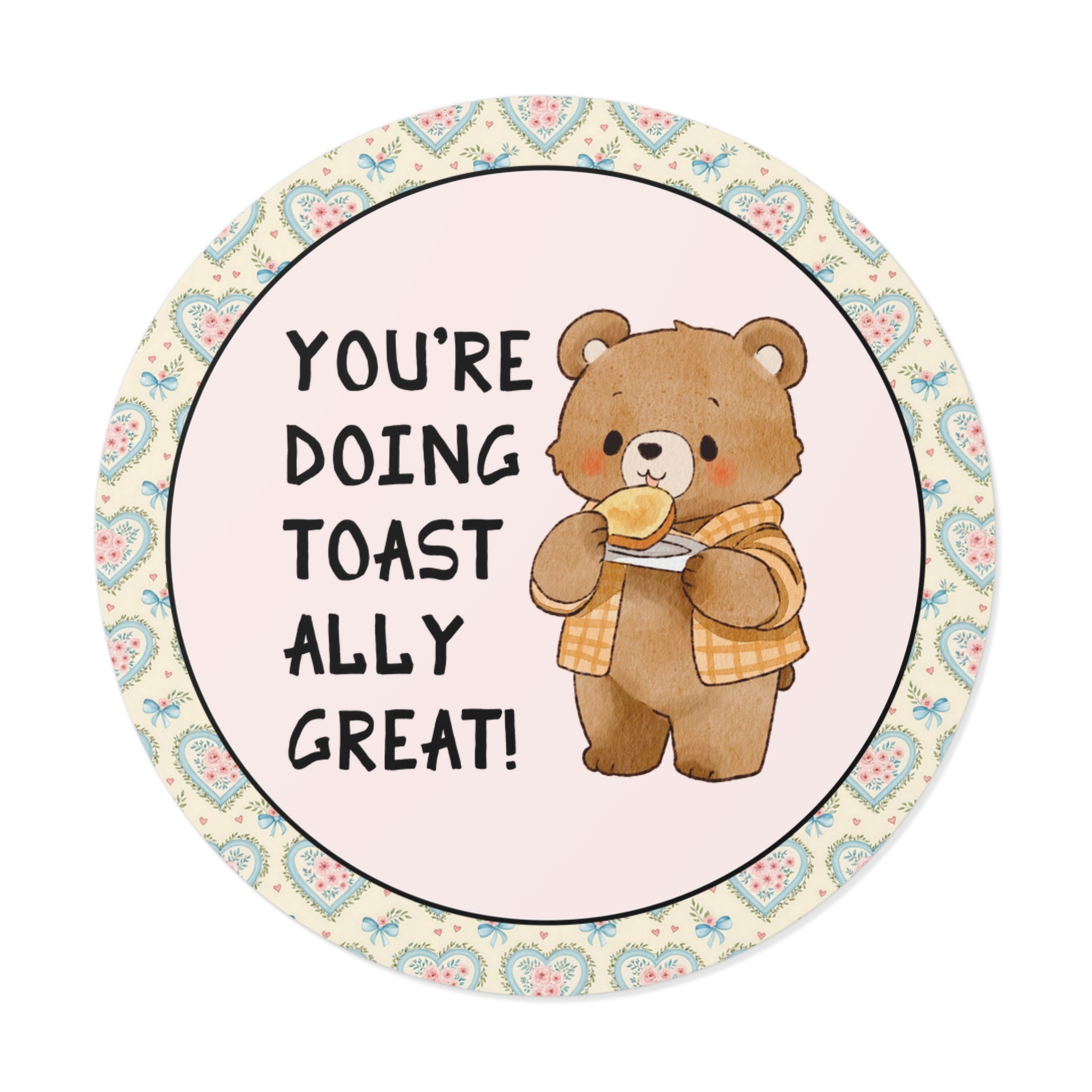 You're Doing Toastally Great Sticker - Opal and June