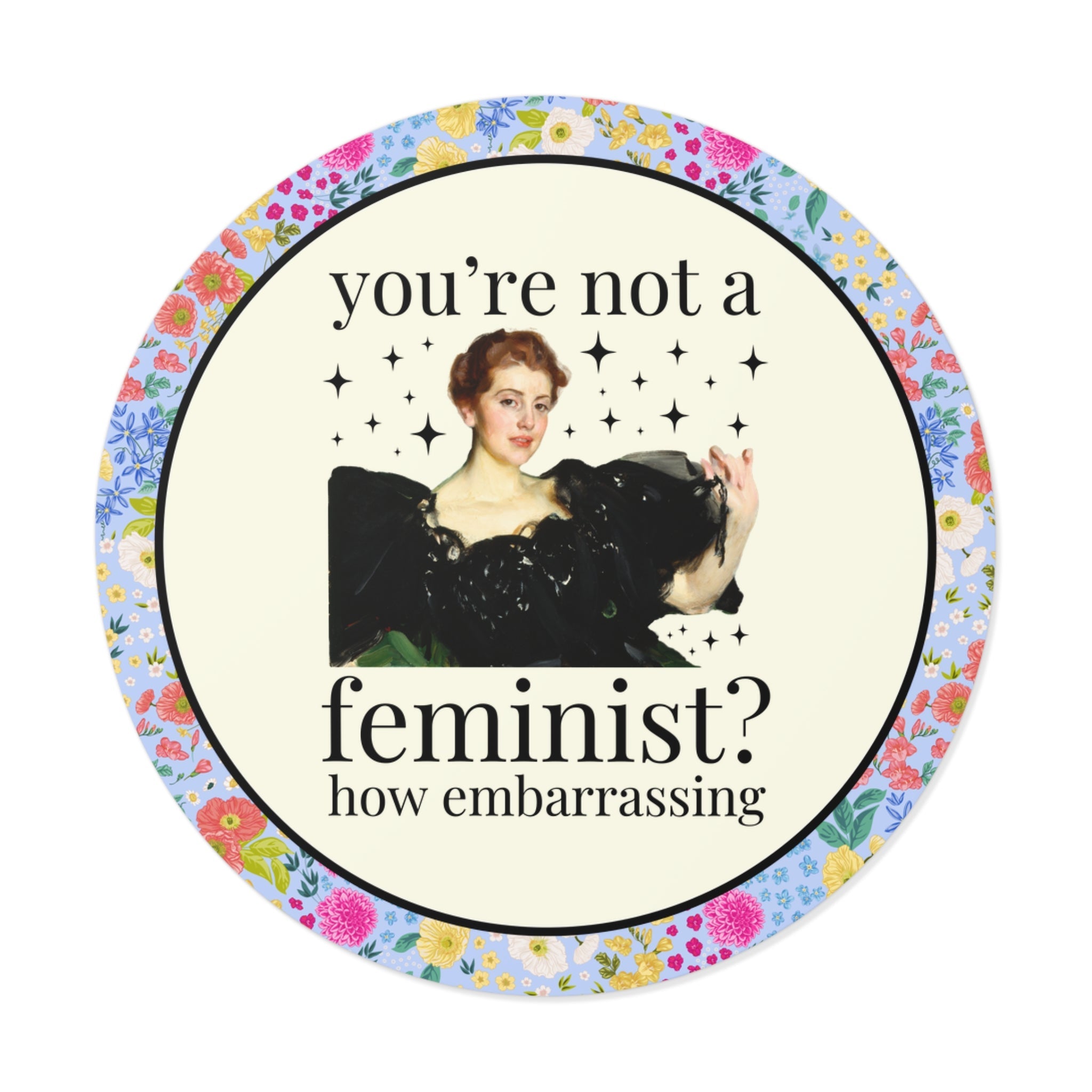 You're Not a Feminist? How Embarrassing - Opal and June