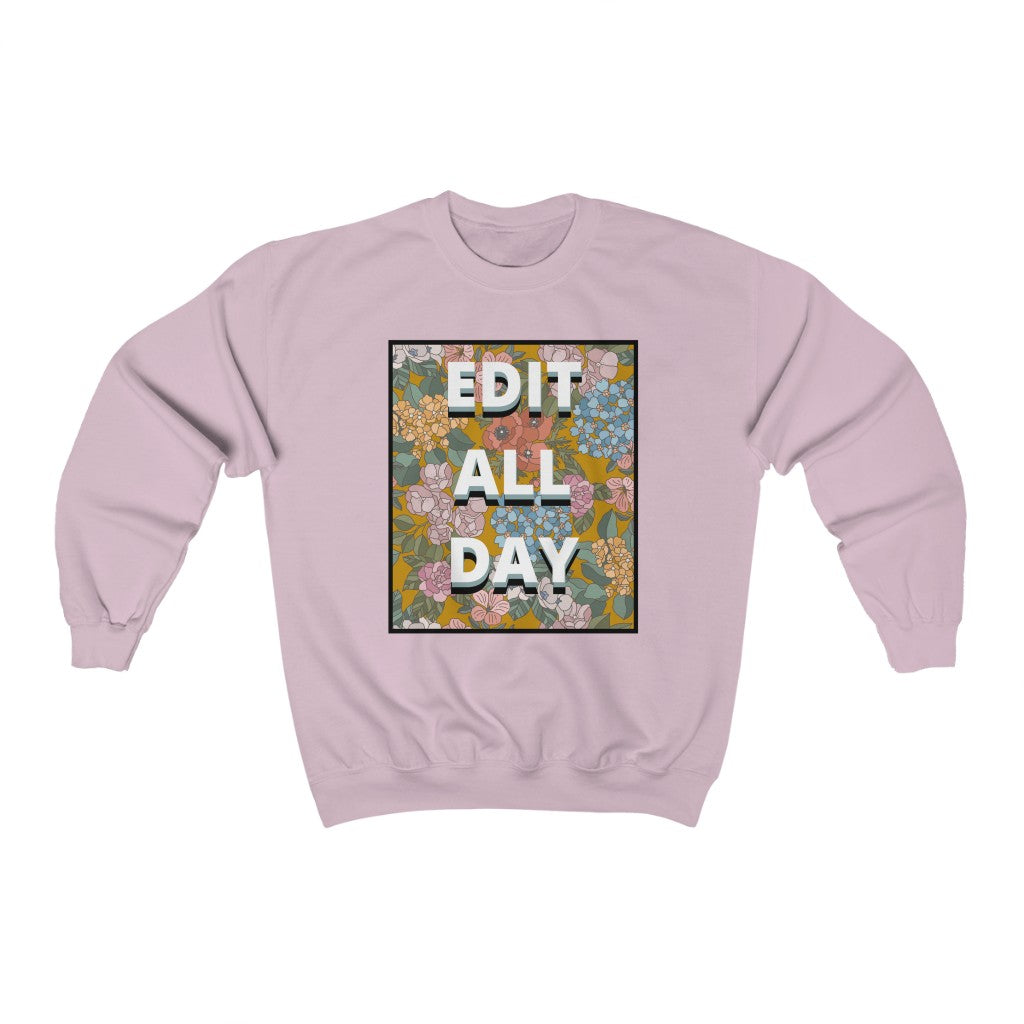 Editing Day Sweatshirt: Edit All Day
