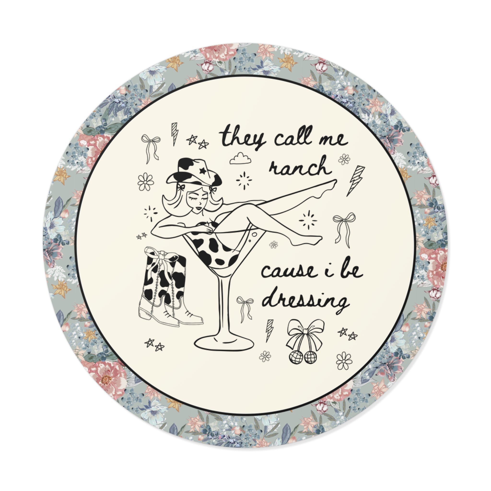 Funny Saying Western Cowgirl Sticker with Adorable Cow Print Boots: They Call Me Ranch Cause I Be Dressing Silly Fashion Lover Gift
