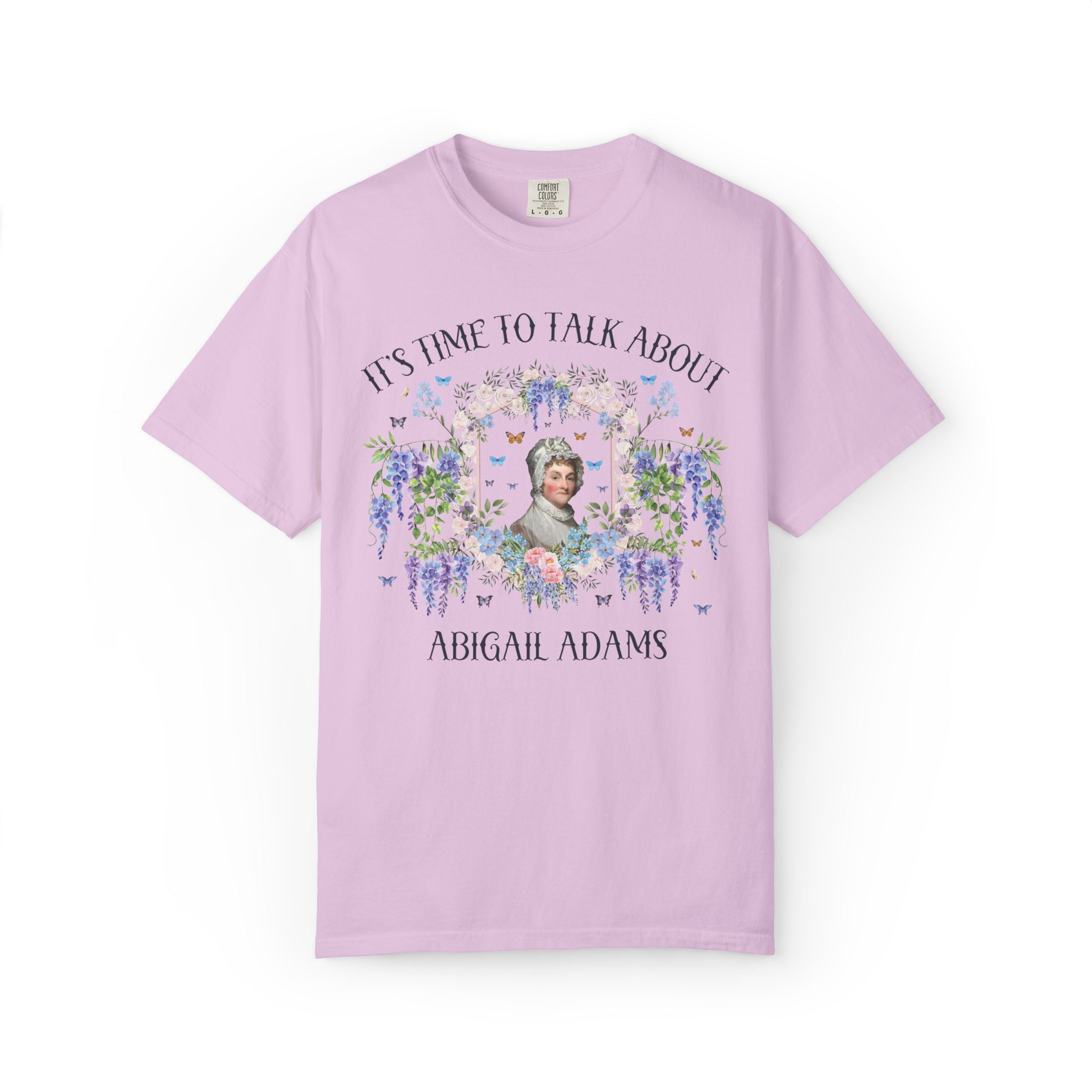 Abigail Adams Art History Women's History Month T-Shirt with Flowers: 18th Century Revolutionary War 1700s Colonial History Buff T-Shirt