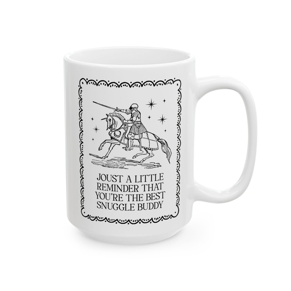 Joust a Little Reminder That You're the Best Snuggle Buddy: Funny Medieval History Buff Middle Ages Aesthetic Coffee Lover Gift for Boyfriend or Girlfriend