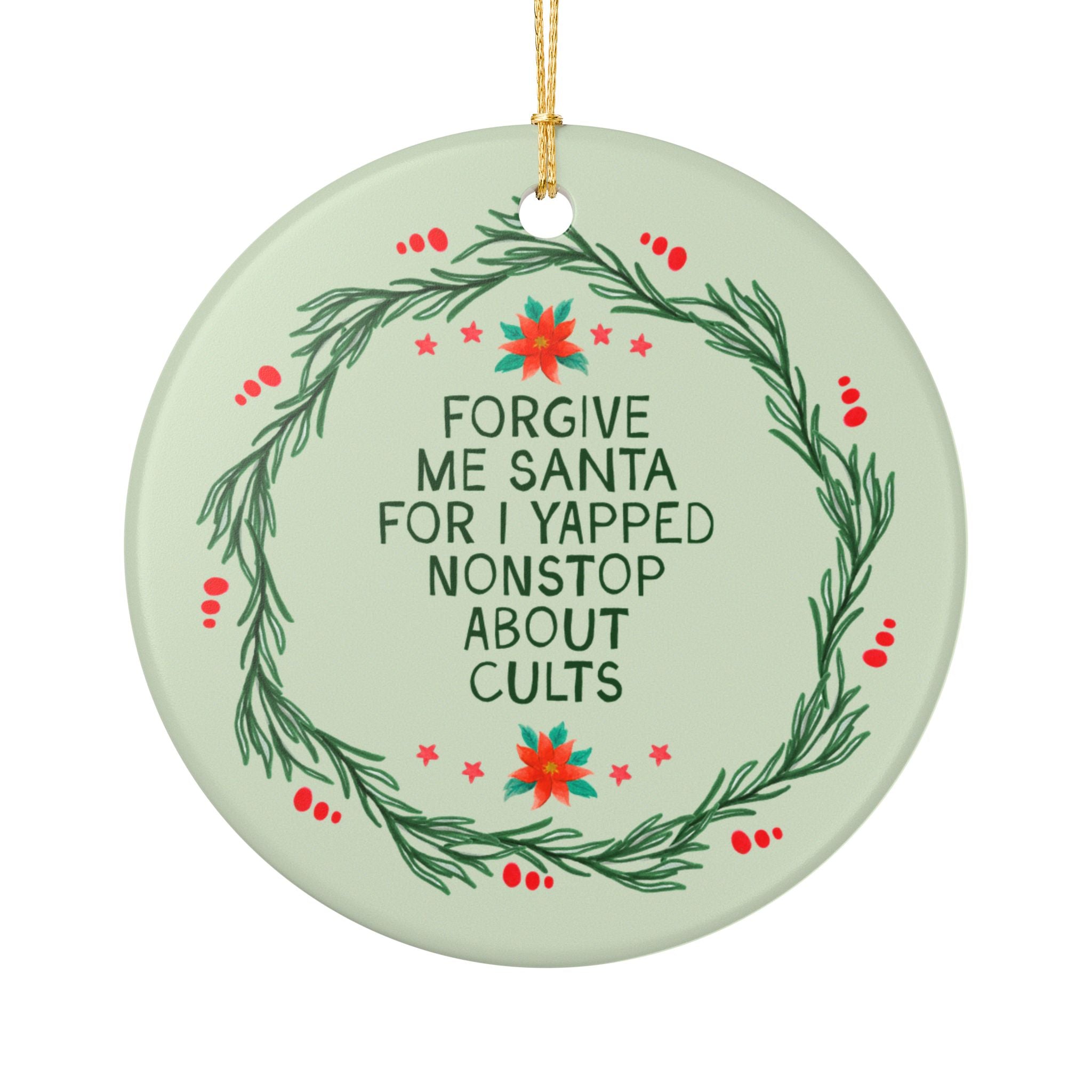 Funny Cult History Buff Christmas Ornament for Friend or Family Member Obsessed with Morbid True Crime History: I Yapped Nonstop About Cults