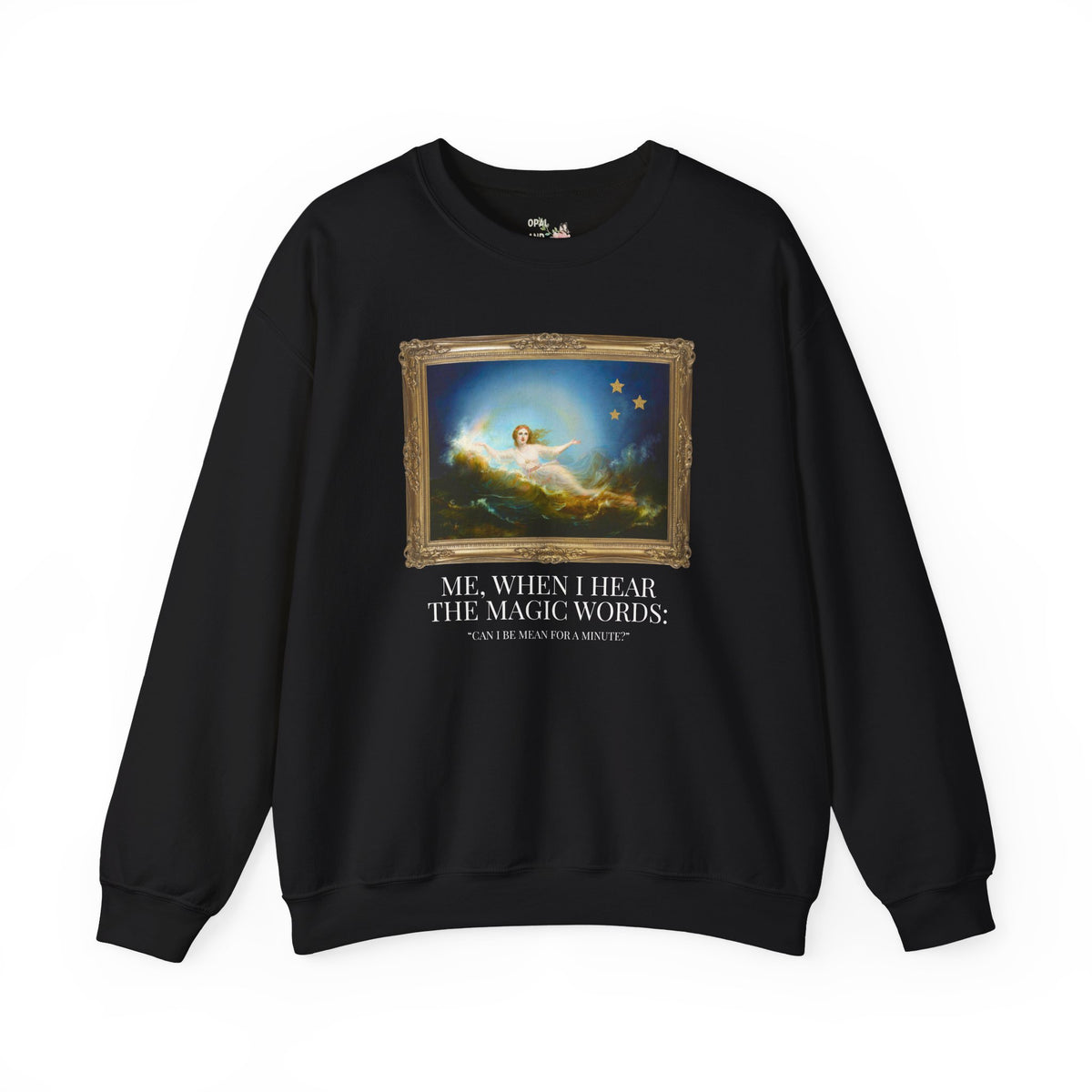 Funny Unhinged Art History Lover Sweatshirt for Best Friend or Friend Group: Silly I Could Be Meaner Maximalist Crewneck for Friend's Birthday