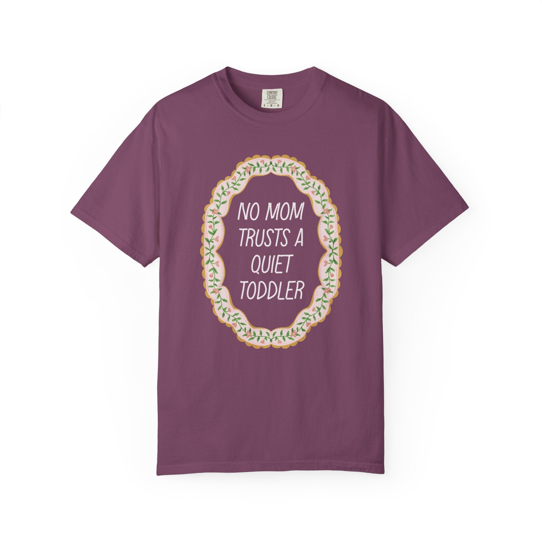 Silly Toddler Mom Tee Shirt with Flower, 90s Throwback: No Mom Trusts a Quiet Toddler, Funny Mother's Day Gift for Mama from Son or Daughter