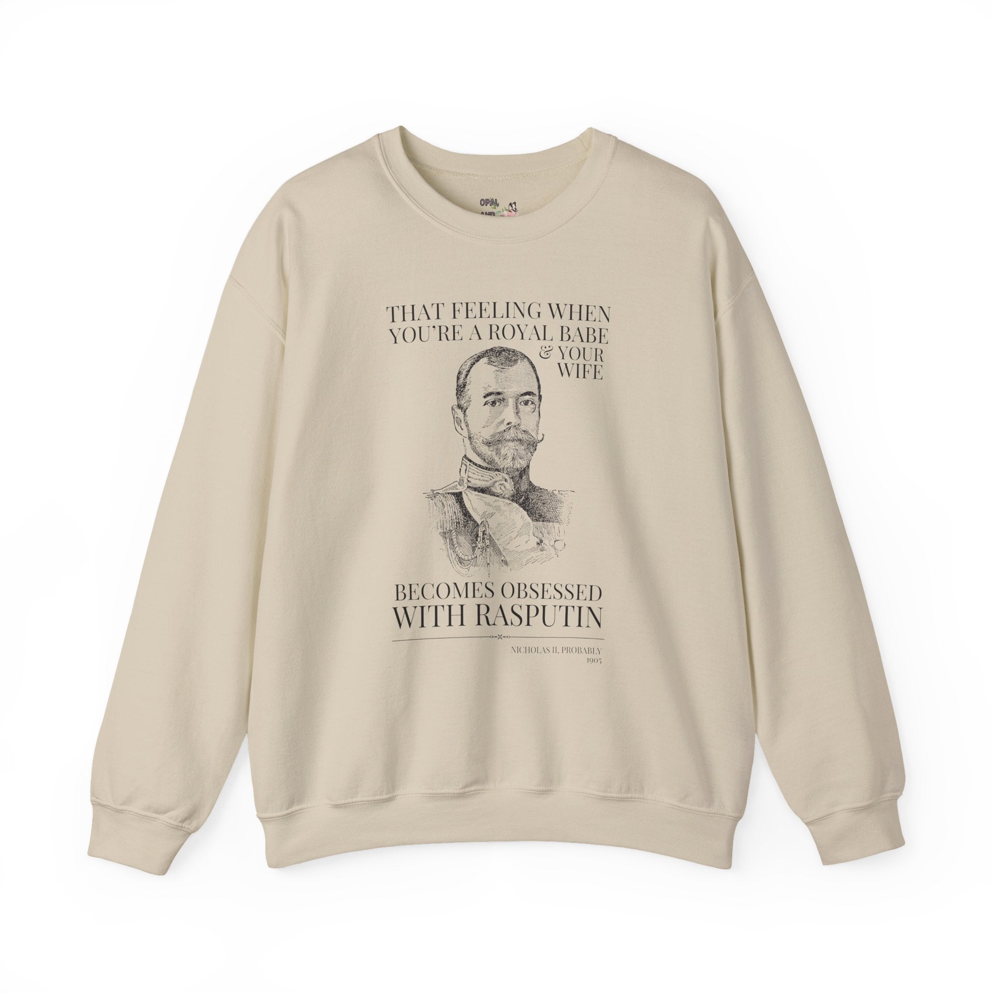 Nicholas II Russian History Buff Sweatshirt: Your Wife Becomes Obsessed with Rasputin, Romanov World War I Historian Crewneck, World History