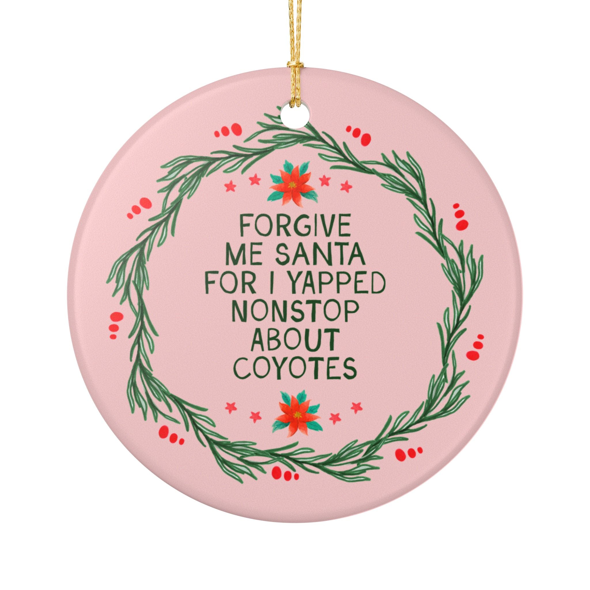 Funny Animal Lover Coyote Lover Gift for Hiker Who Loves Coyotes: Forgive Me Santa for I Yapped Nonstop About Coyotes