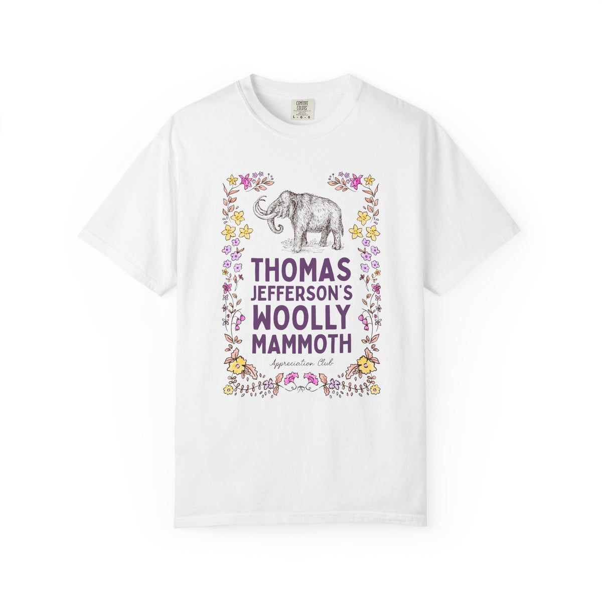 Thomas Jefferson's Woolly Mammoth Appreciation Club: Funny Extinct Animal Lover T-Shirt for American Historian Who Loves Woolly Mammoths and US Presidents