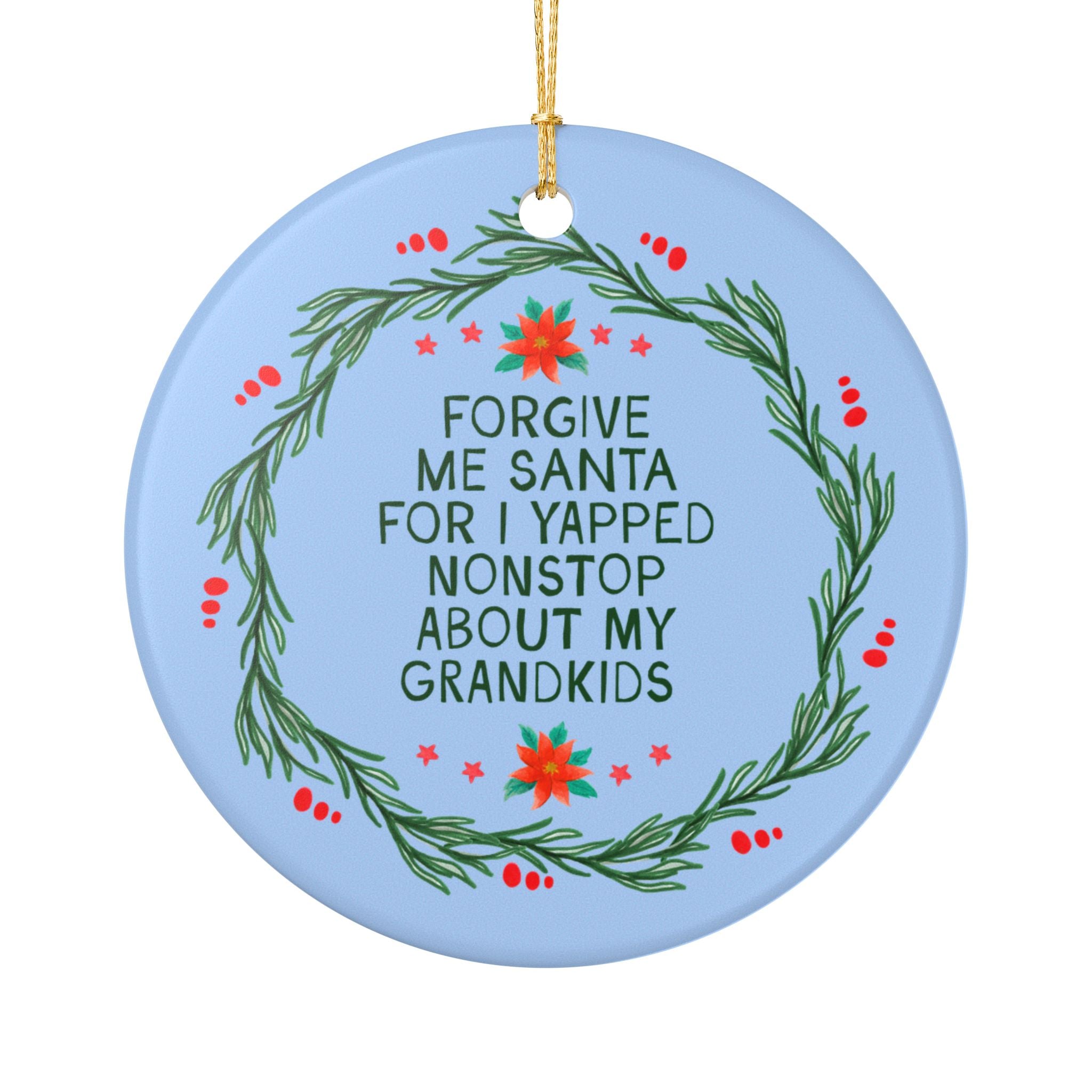 Funny Grandma or Mimi Gift for Nana Who Loves Talking About Her Grandchildren: Forgive Me Santa for I Yapped Nonstop About My Grandkids