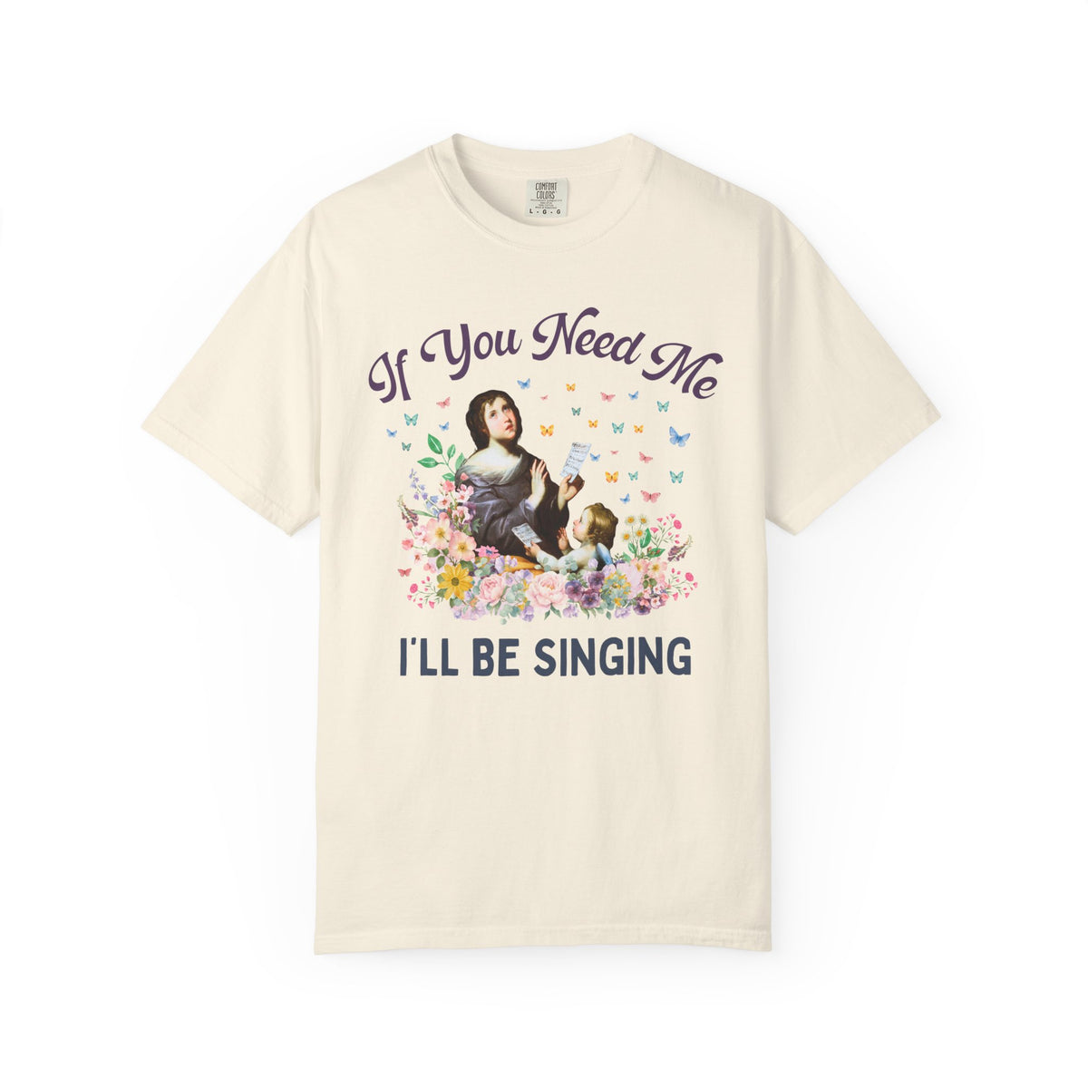 If You Need Me, I'll Be Singing Art History Tee Shirt for Elementary Music Teacher or Choir Director, Cute Choir or Band Member Floral Tee