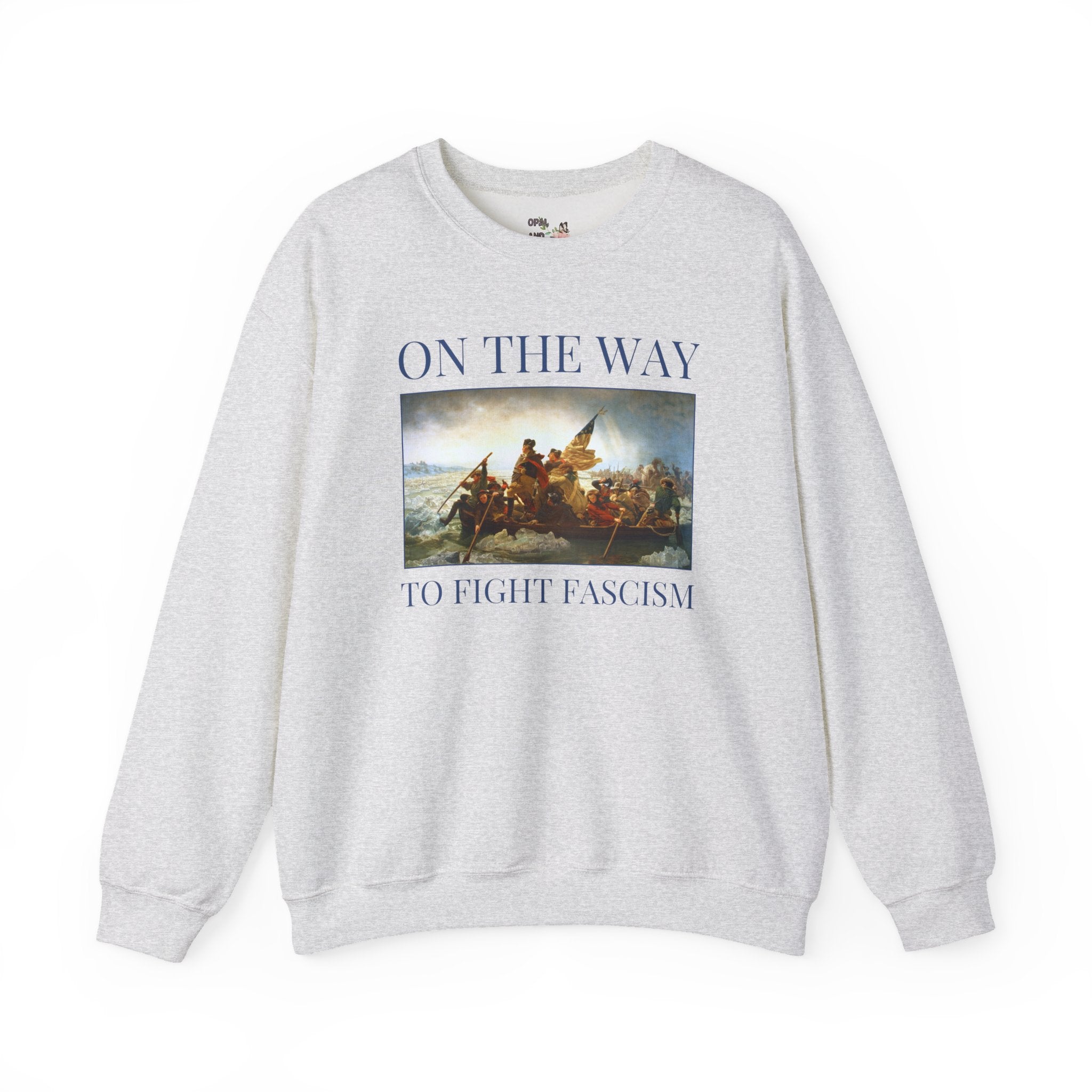 On the Way to Fight Fascism American History Sweatshirt: George Washington Crosses the Delaware by Emanuel Leutze, Art History 4th of July Crewneck