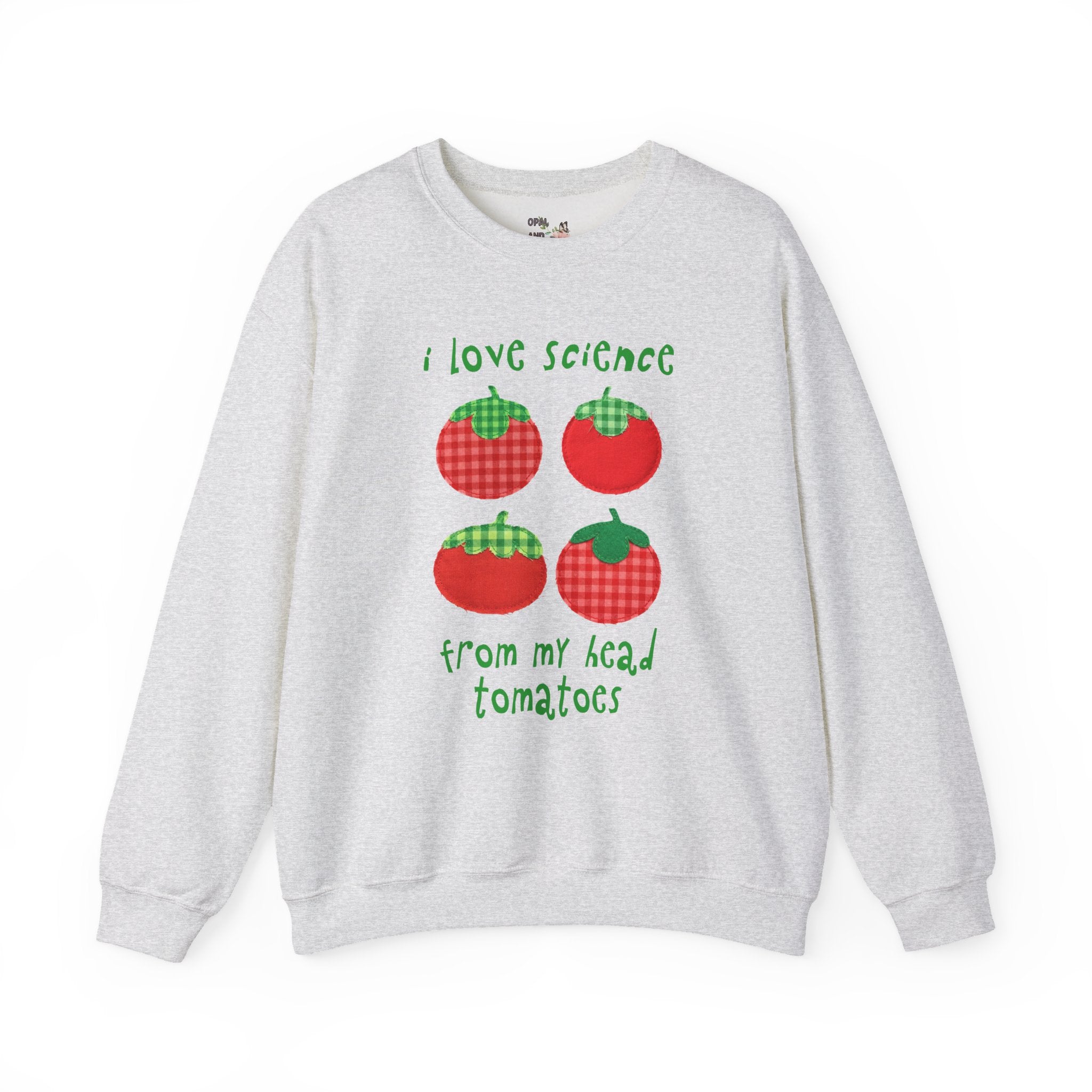 Gardening Science Teacher Sweatshirt: I Love Science from My Head Tomatoes, Cute Vegetable Gardener, Tomato Lover, Back to School, Women in STEM