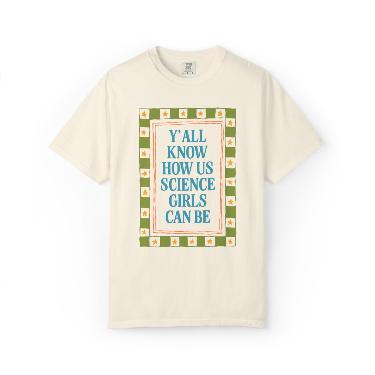 Y'all Know How Us Science Girls Can Be: Women in STEM Science Teacher T-Shirt for Scientist or Science Professor, New Science Teacher Gift