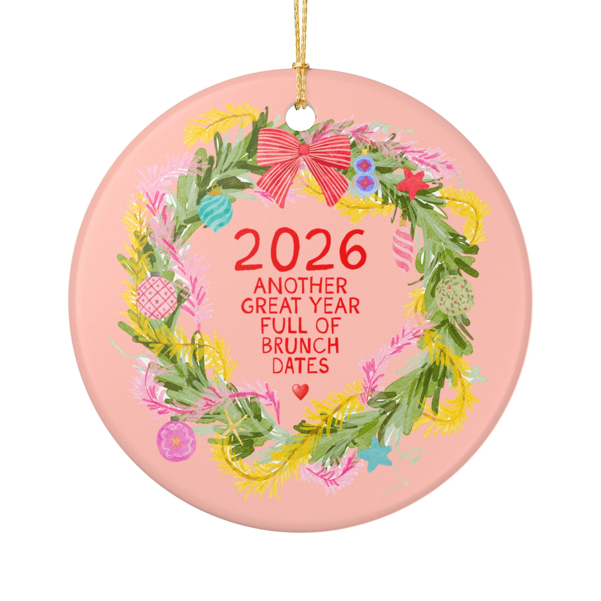 2026: Another Great Year Full of Brunch Dates Holiday Ornament for Best Friend or Large Friend Group Who Does Sunday Brunch Outings