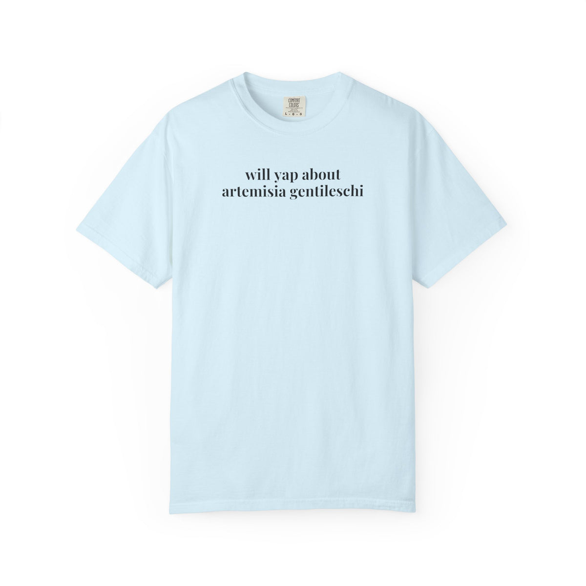 Will Yap About Artemisia Gentileschi Tee Shirt for Art Historian, Famous Women Painter, Baroque Art History Buff Gift for Humanities Teacher