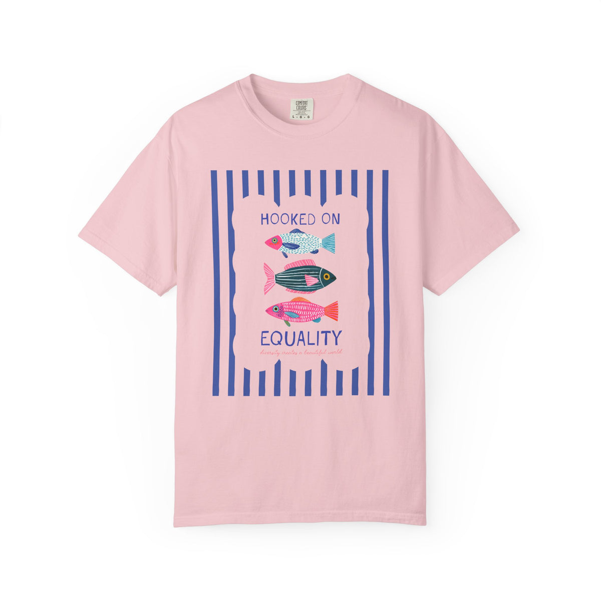 Hooked on Equality: Diversity Creates a Beautiful World | Cute Striped Fish Lover T-Shirt for Leftist, Equal Rights Feminist Social Justice Fishing Tee