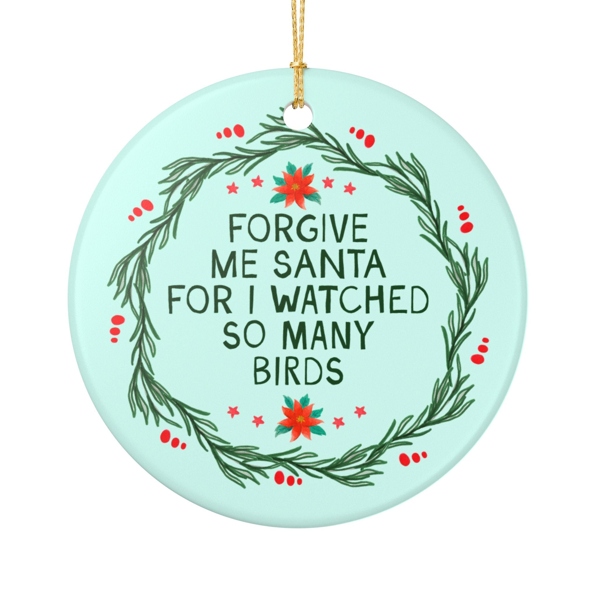 Forgive Me Santa For I Watched So Many Birds Christmas Ornament for Friend or Family Member Who Loves Birdwatching, Cute Bird Lover Gift