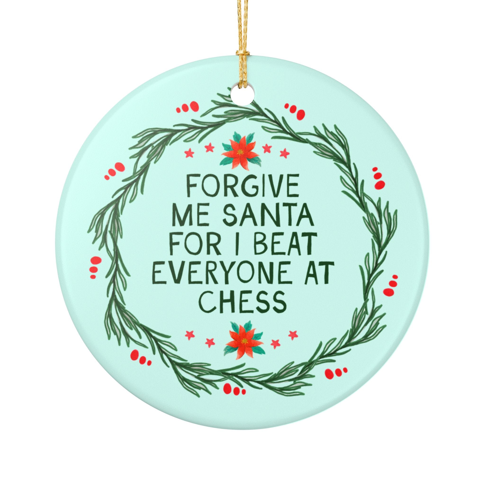 Forgive Me Santa For I Beat Everyone at Chess Christmas Ornament for Friend Who Plays Chess, Cute Teenage Son Chess Player Gift