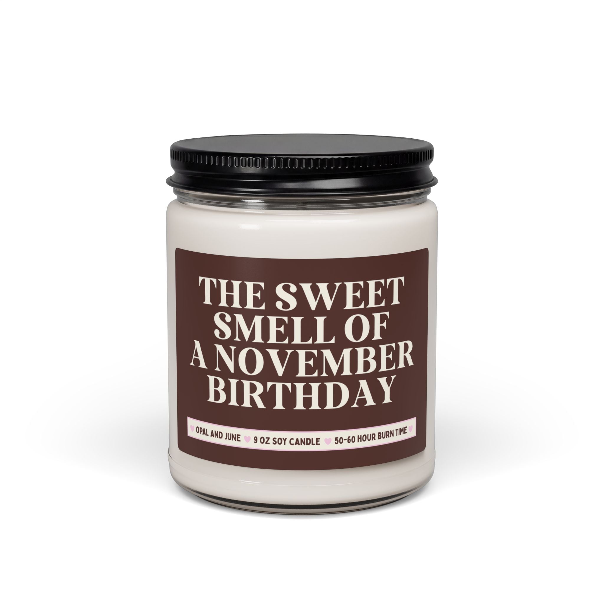 The Sweet Smell of a November Birthday: Cute Birthday Gift for Friend or Loved One Born in November, Birthday Gift for Fall, 9 Oz Soy Candle
