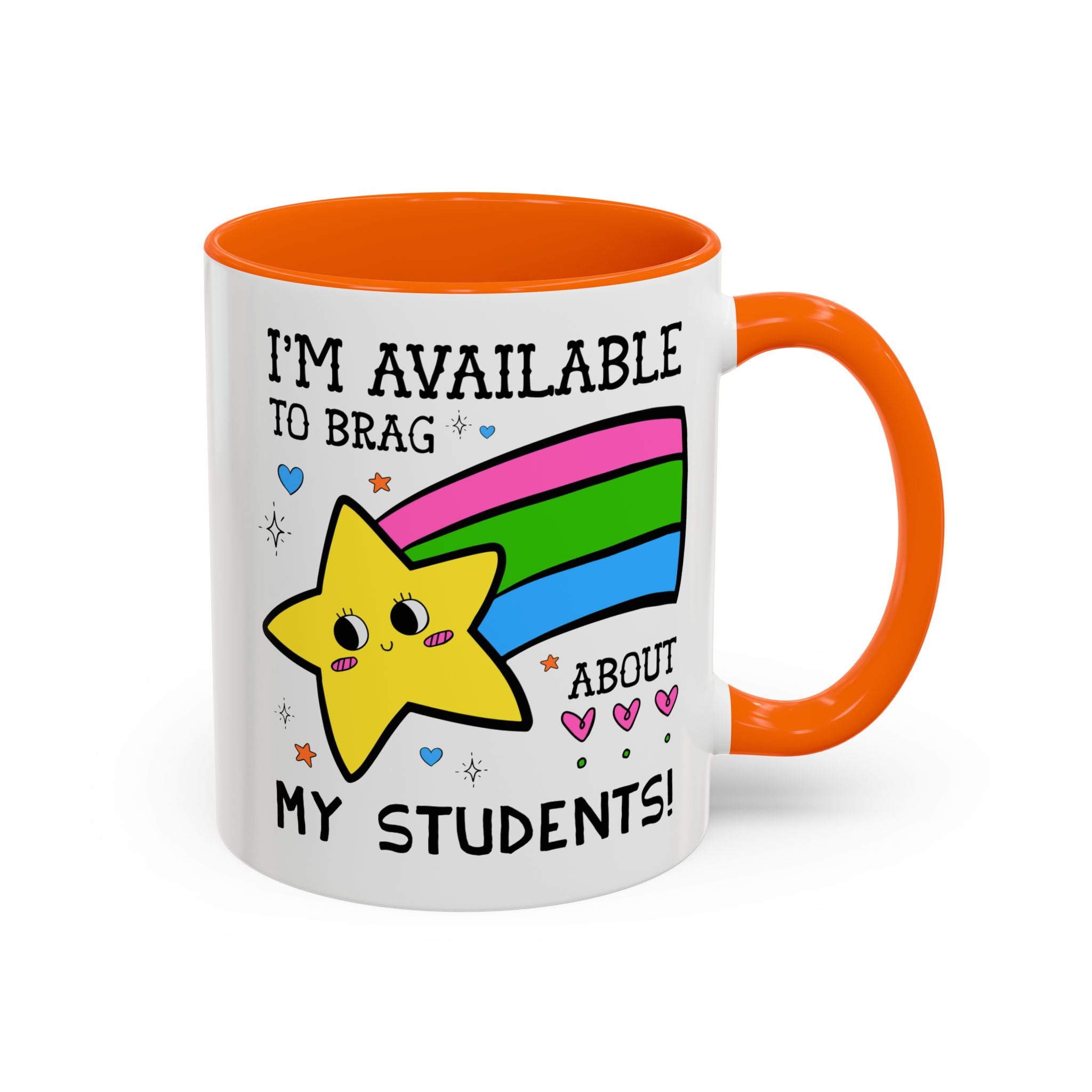 I'm Available to Brag About My Students Coffee Mug