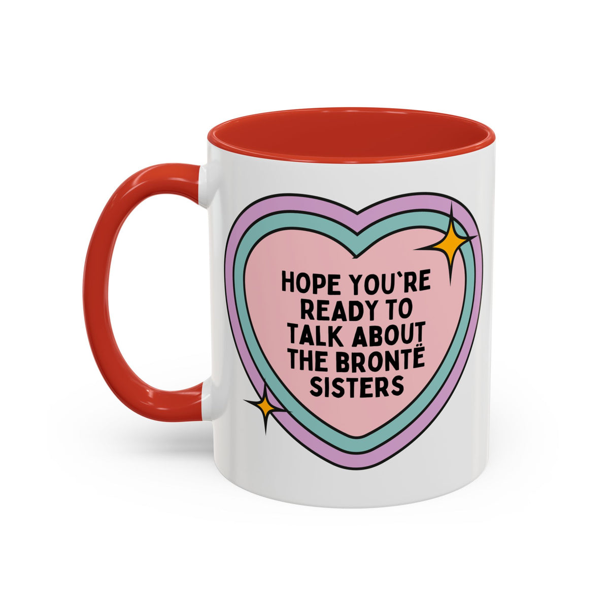 Hope You're Ready to Talk About The Bronte Sisters Coffee Mug for Classic Literature Bookworm, 1800s Female Writers, 19th Century English Literature Gift
