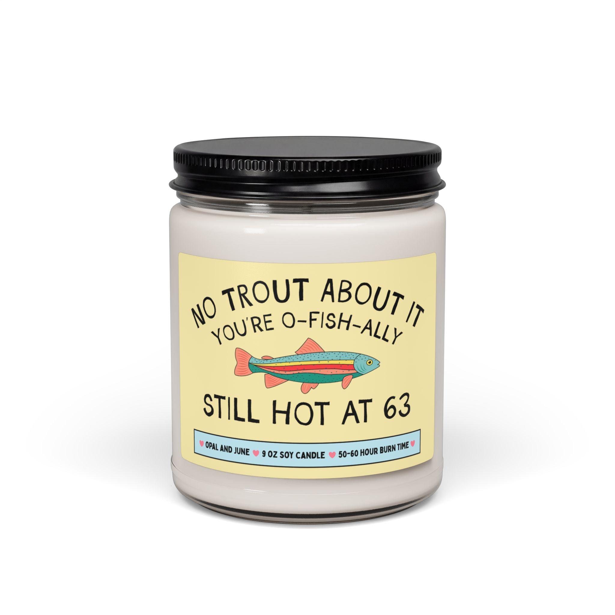 63rd Birthday Gift for Friend Who Loves Fishing or Nature: No Trout About It You're Still Hot at 63, Cute Birthday Gift for Husband or Wife