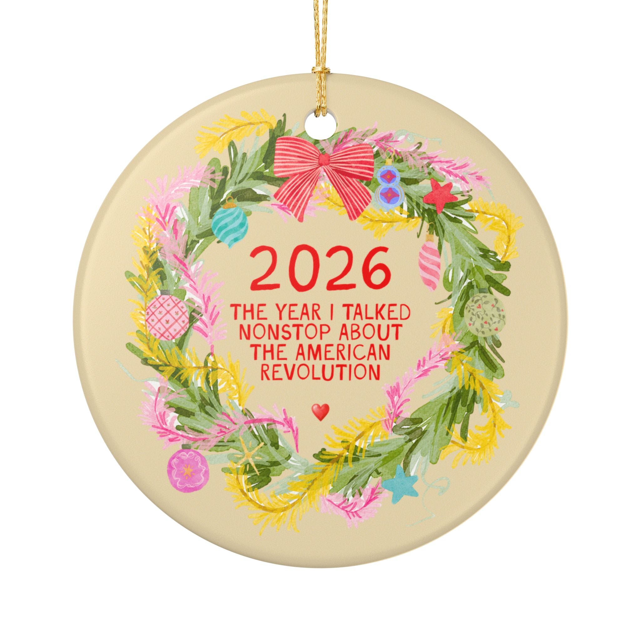 2026: The Year I Talked Nonstop About the American Revolution Christmas Ornament for Early US History Buff, Nostalgic History Xmas Ornament Gift