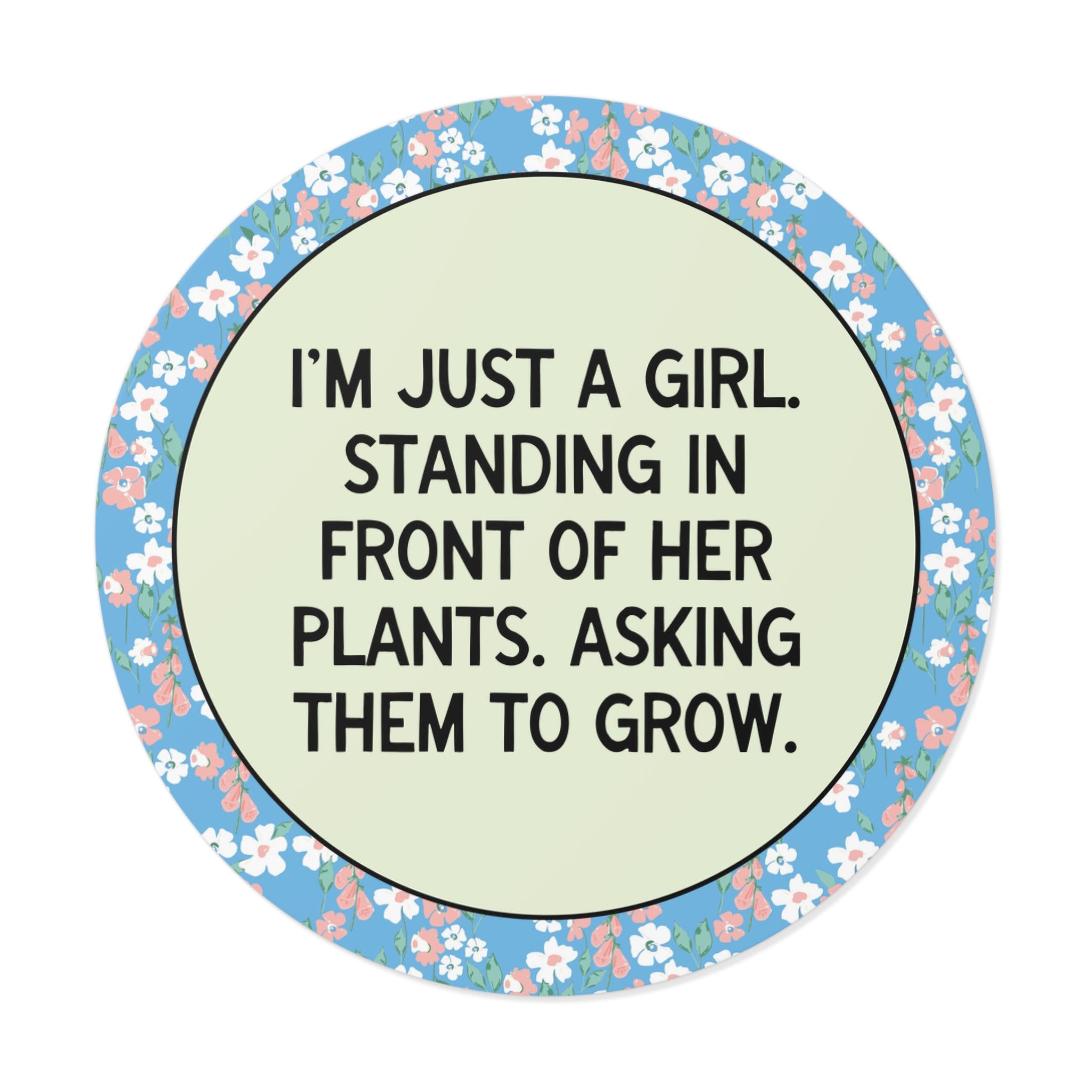 Funny Gardening Sticker: Asking Her Plants to Grow
