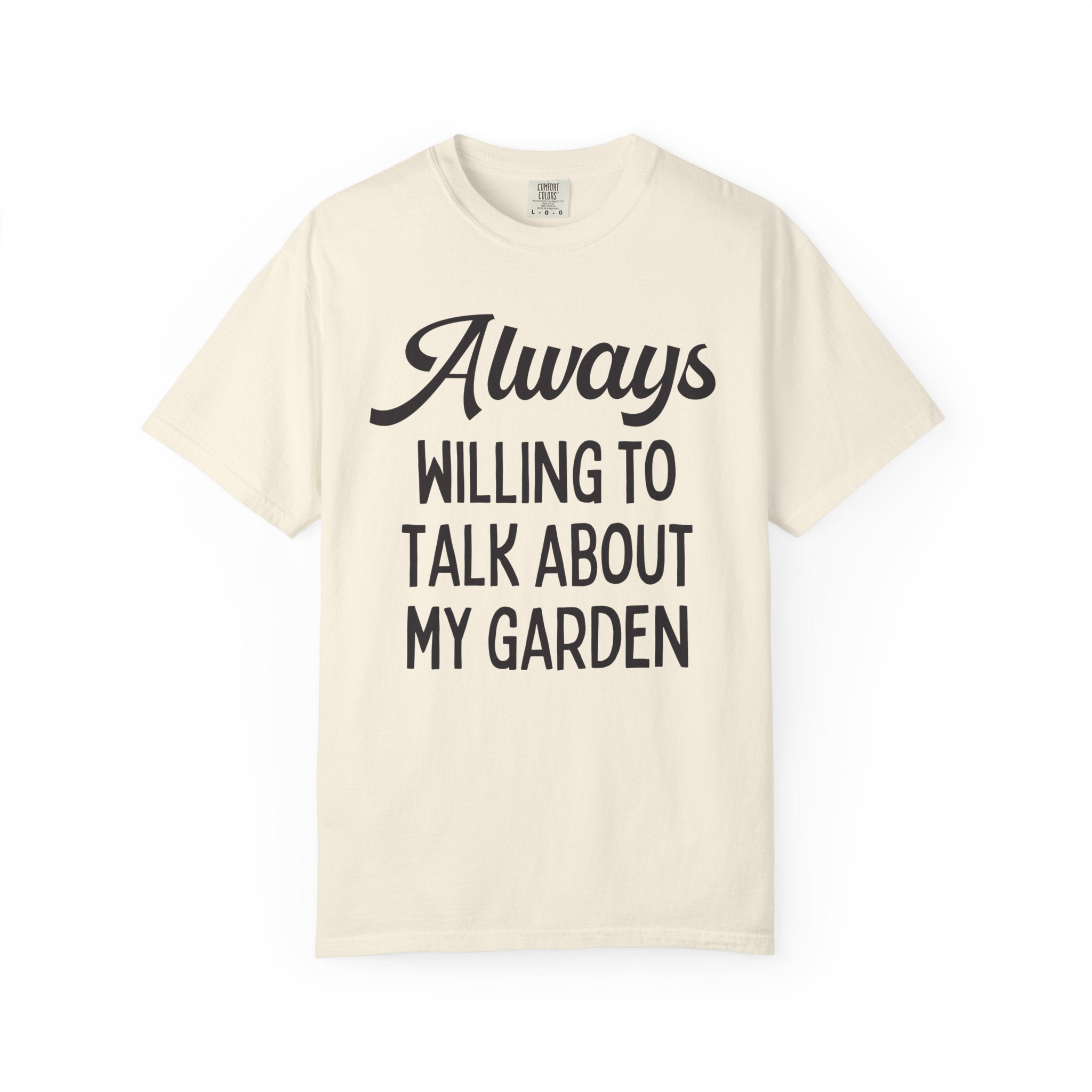 Gift for Grandma or Mom Who Loves to Garden: Always Willing to Talk About My Garden | Cute Retro Aesthetic Shirt for Gardener, Gift for Mom
